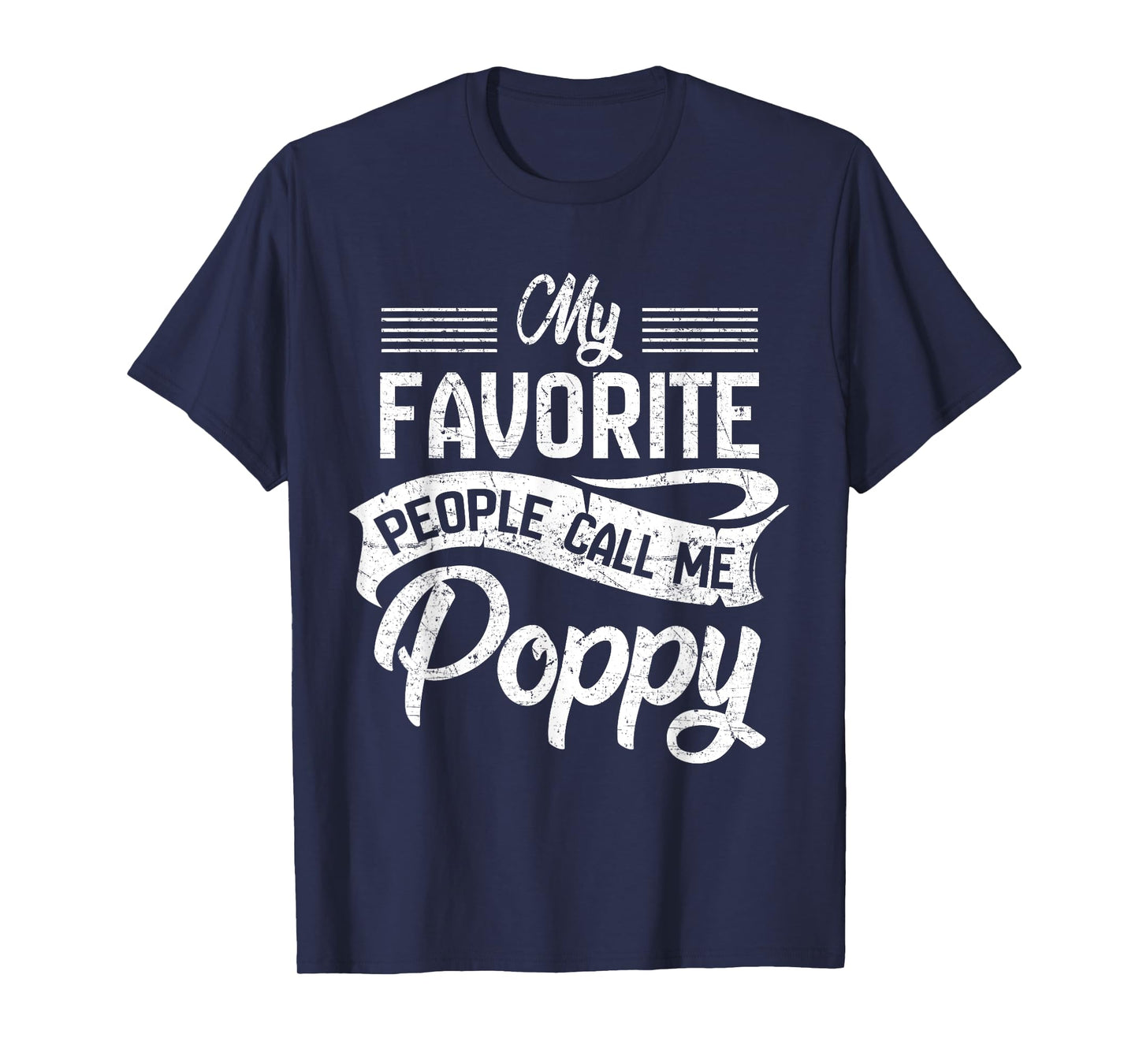 My Favorite People Call Me Poppy T shirt Grandpa Fathers Day T-Shirt