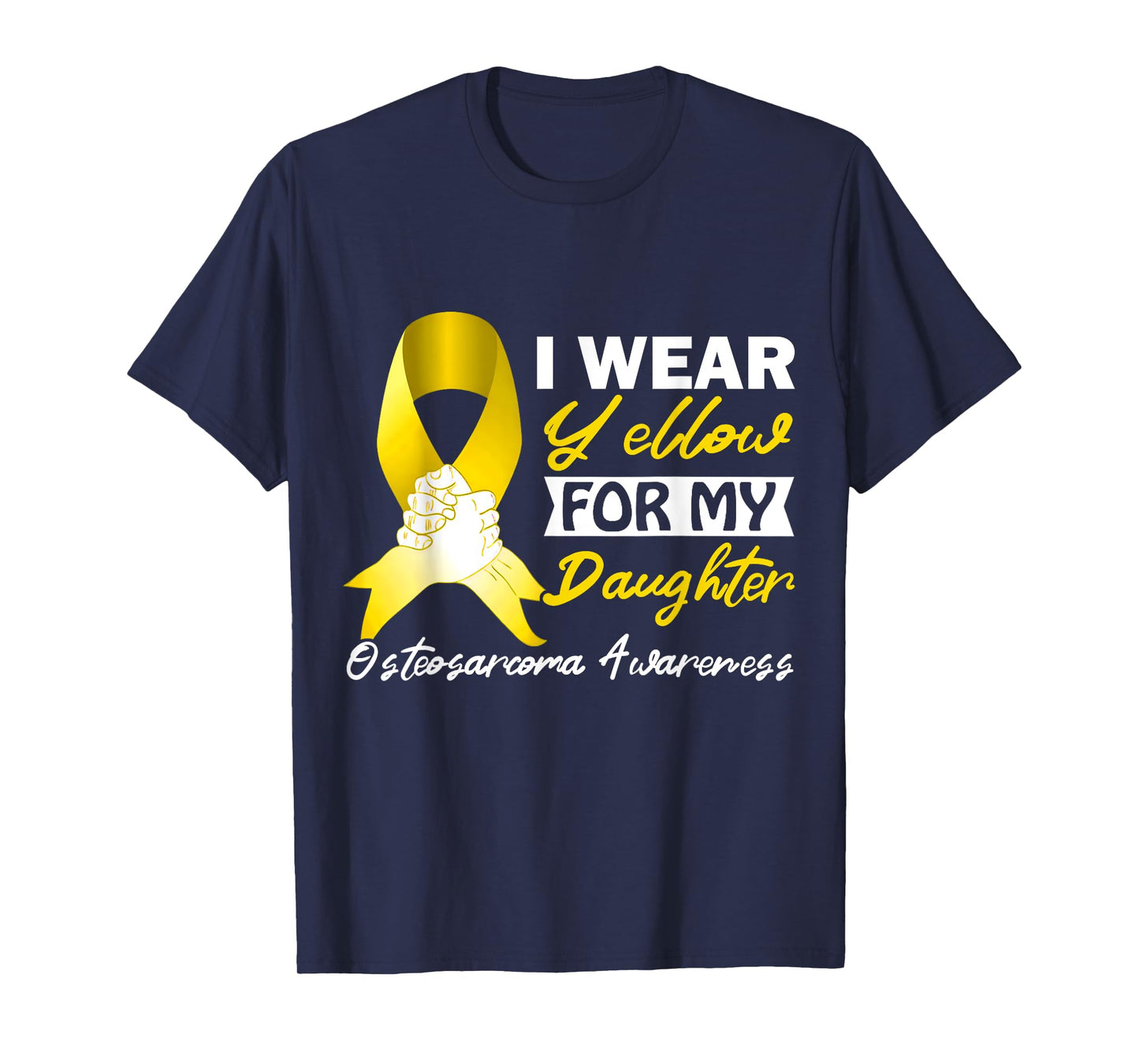 I Wear Yellow For My Daughter Osteosarcoma Awareness Support T-Shirt