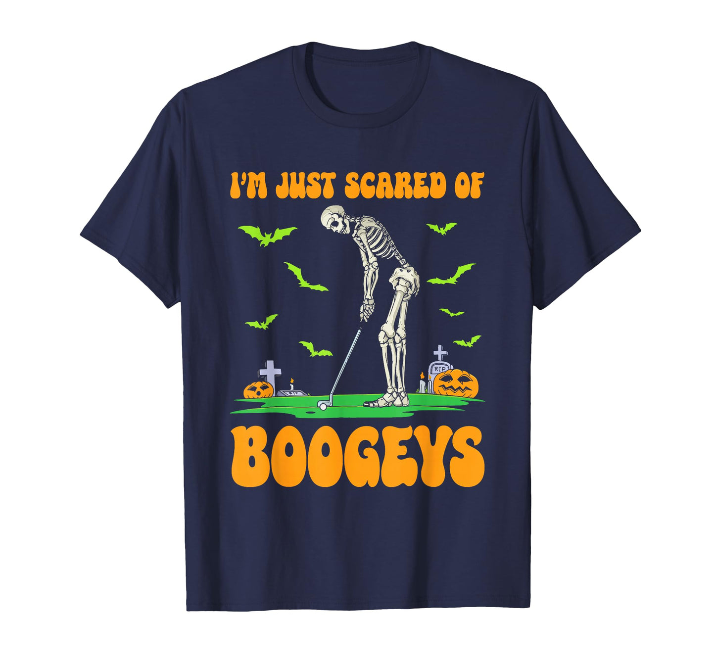 I'm Just Scared of Boogeys Golf Skeleton T-Shirt