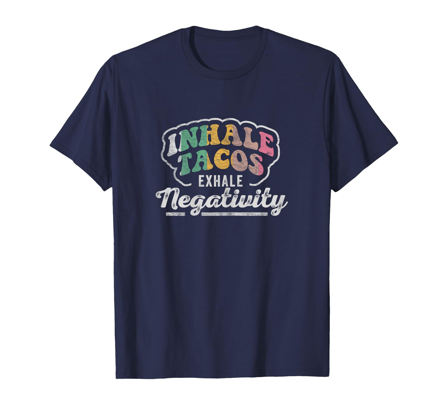 Vintage Inhale Tacos Exhale Negativity Taco Tuesday Fiesta T-Shirt