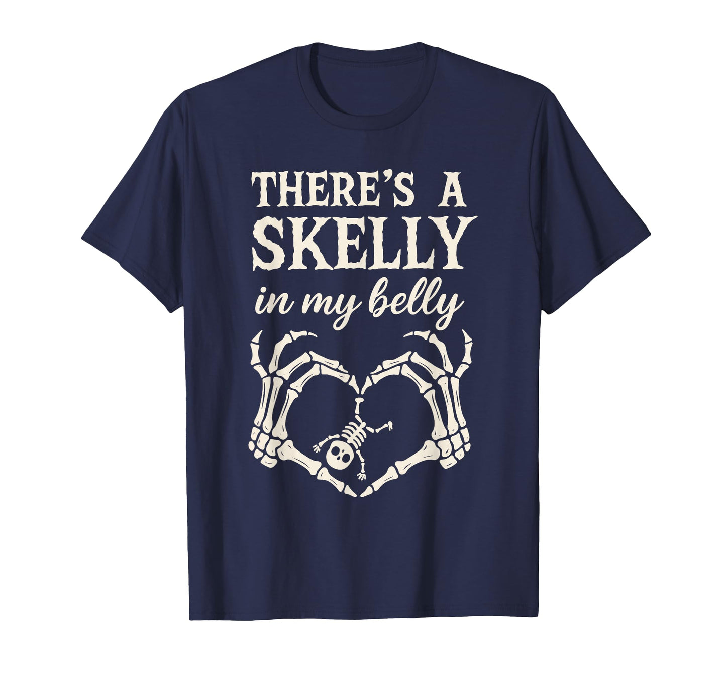 Funny Skeleton There's Skelly in My Belly Pregnant Halloween T-Shirt
