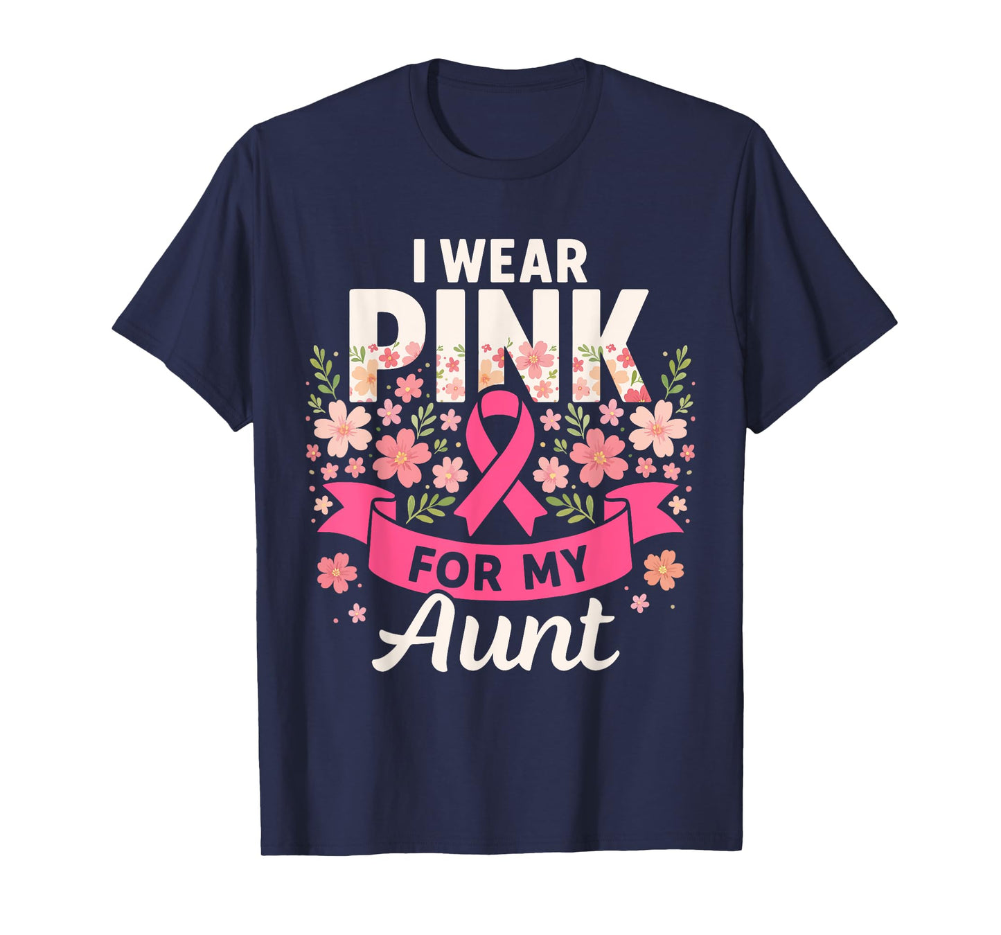 I Wear Pink for My Aunt Floral Pink Ribbon Breast Cancer T-Shirt