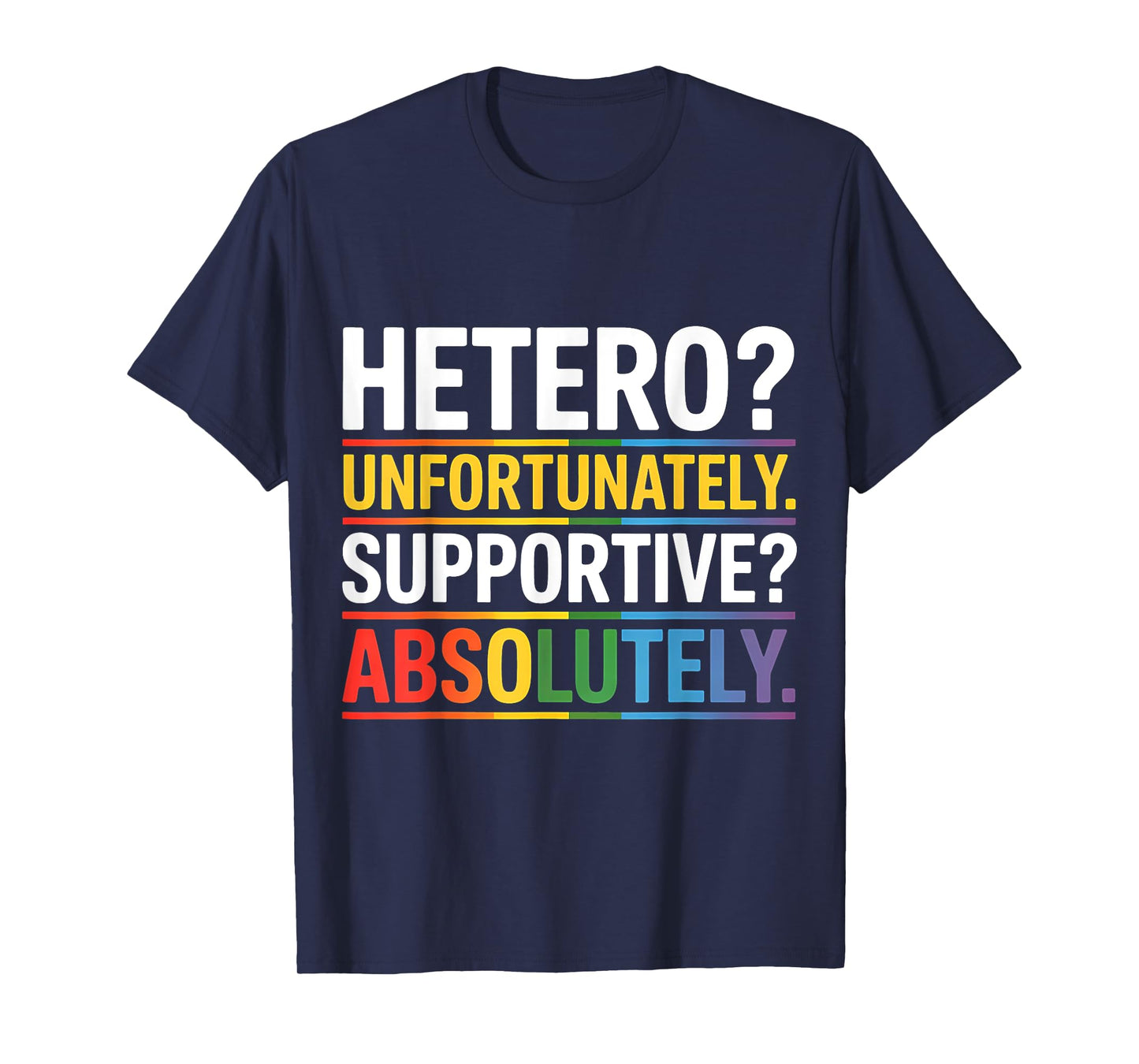Hetero Unfortunately Straight Ally LGBTQIA+ T-Shirt