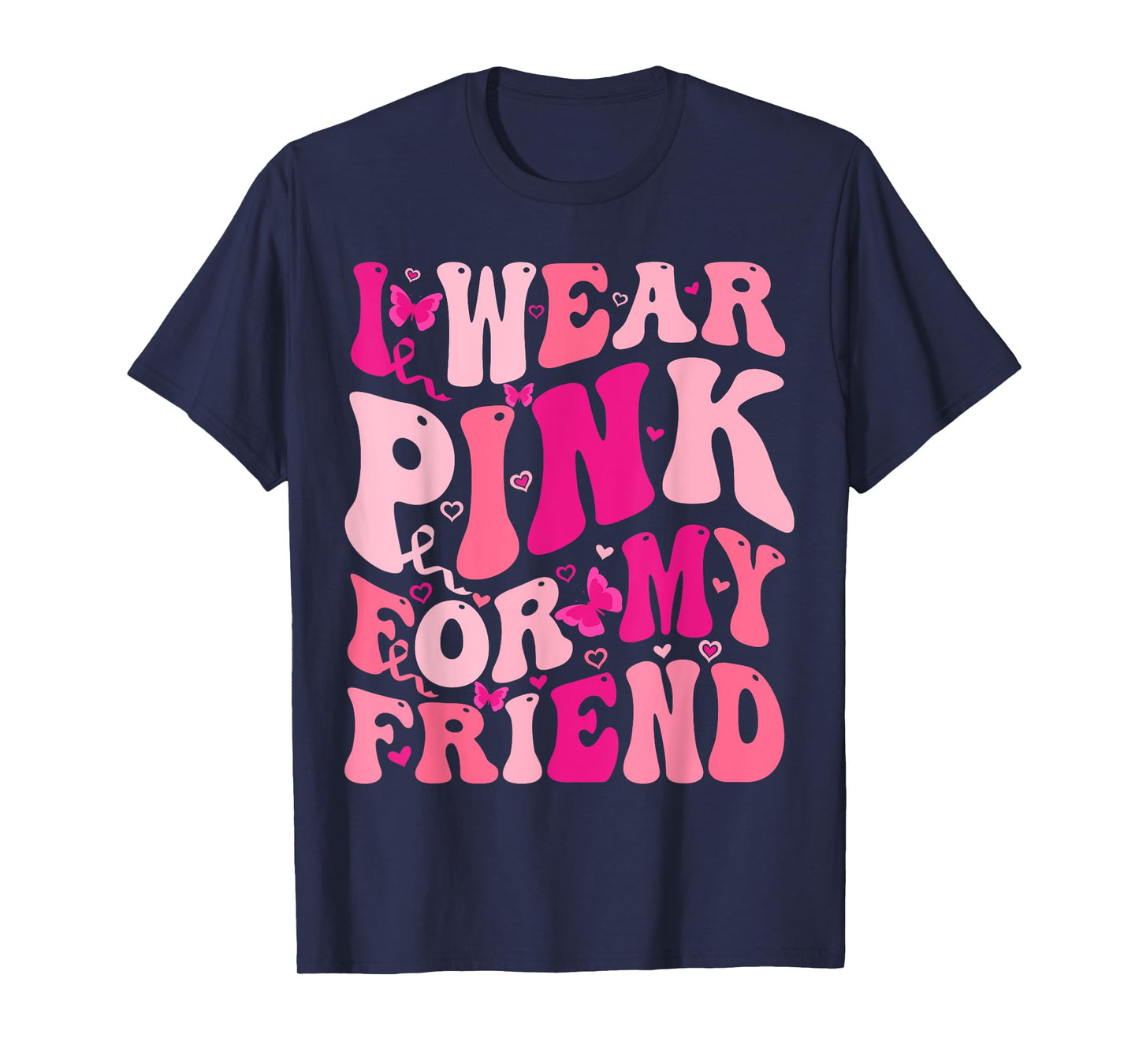 I Wear Pink For My Friend Groovy Breast Cancer Awareness T-Shirt