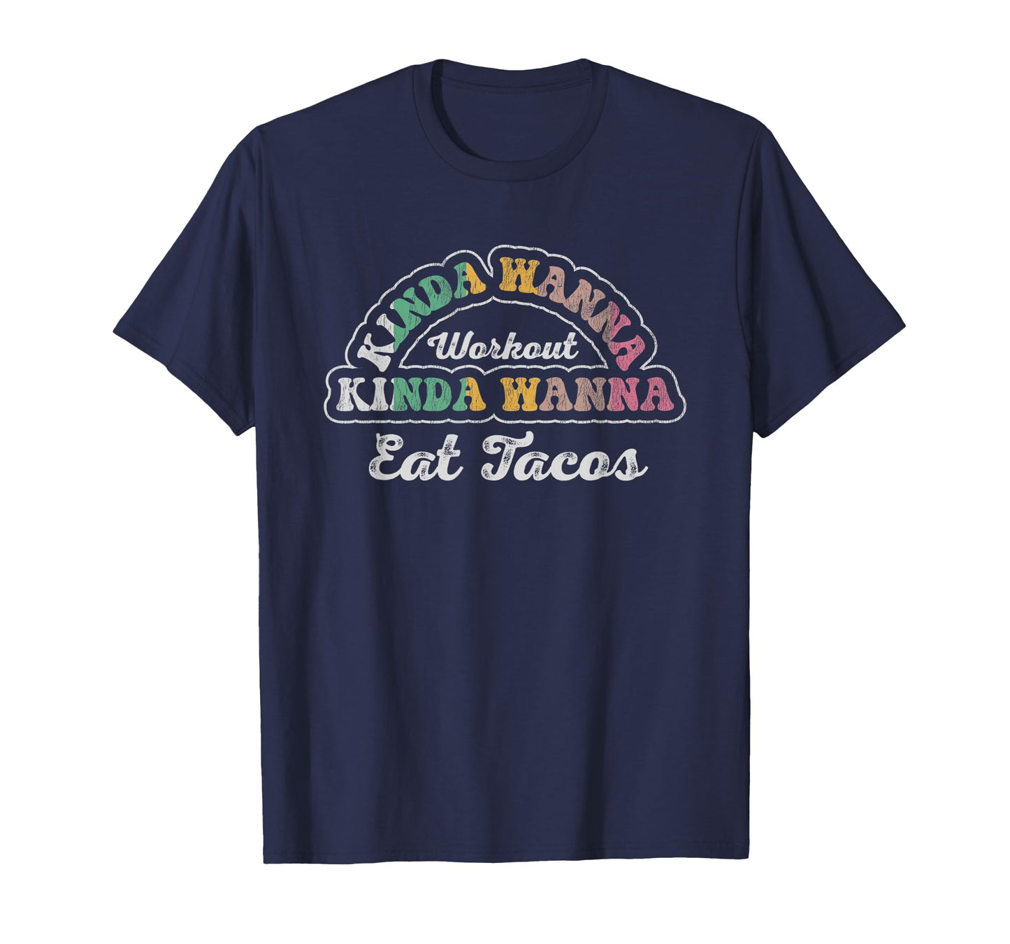 Kinda Wanna Workout Kinda Wanna Eat Tacos T-Shirt