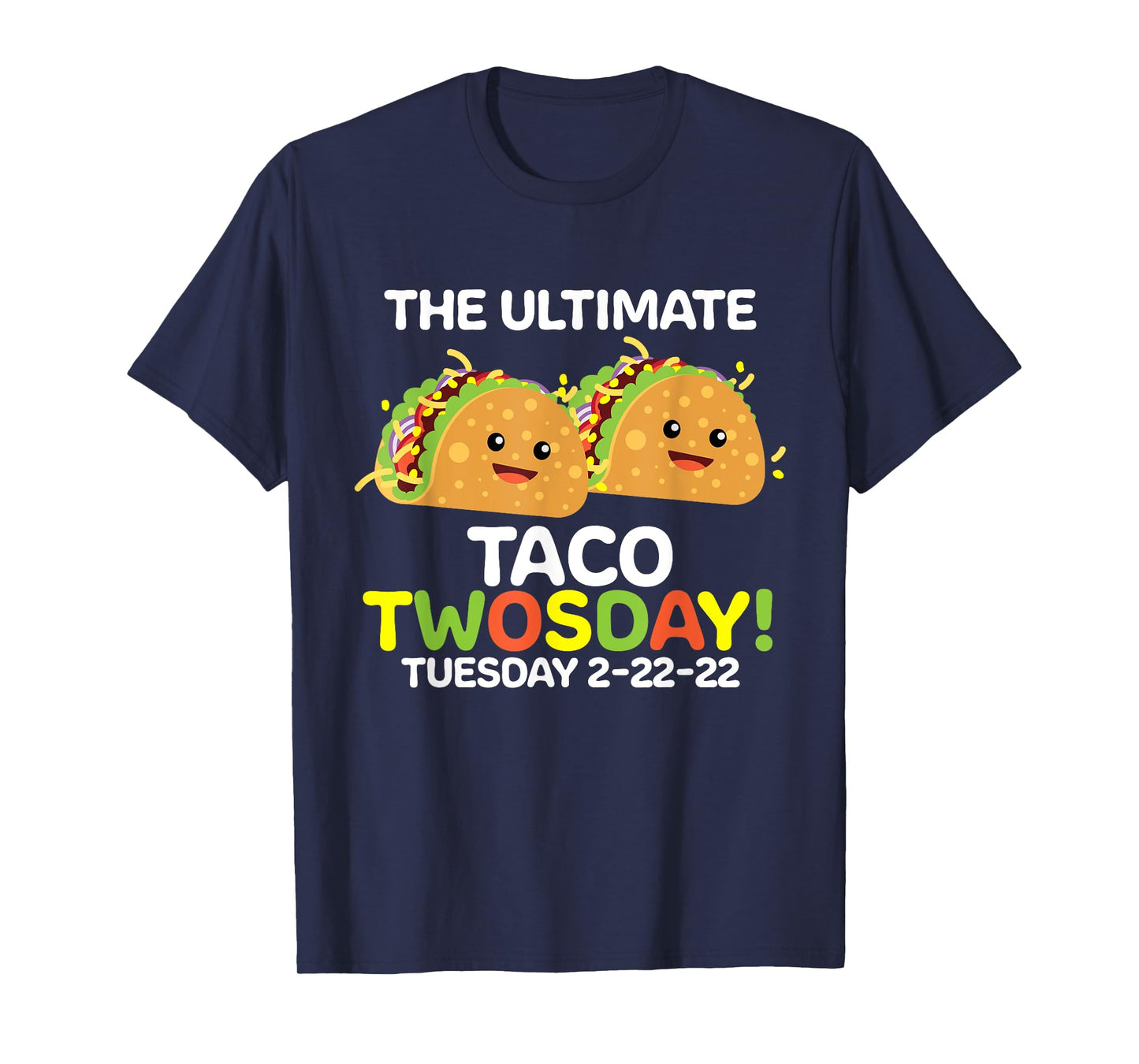 The Ultimate Taco Twosday Tuesday 2-22-22 T-Shirt