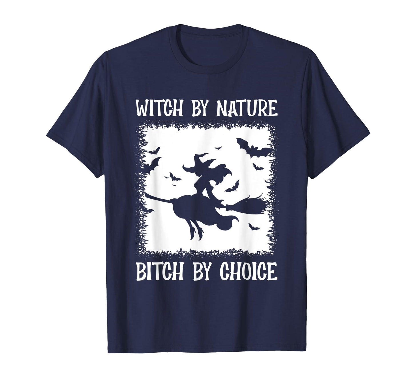 Witch By Nature Bitch By Choice T-Shirt