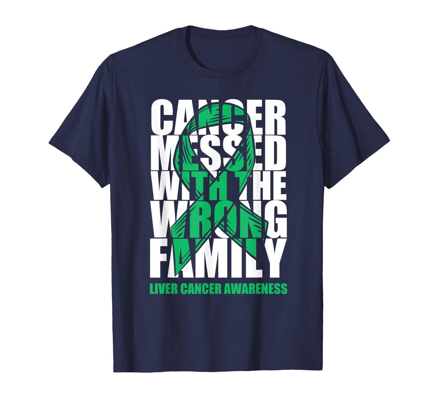 Liver Cancer Messed With The Wrong Family Emerald Ribbon T-Shirt