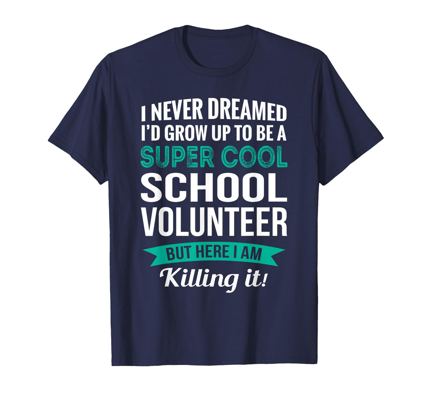 Funny School Volunteer Tshirt Gift Appreciation T-Shirt