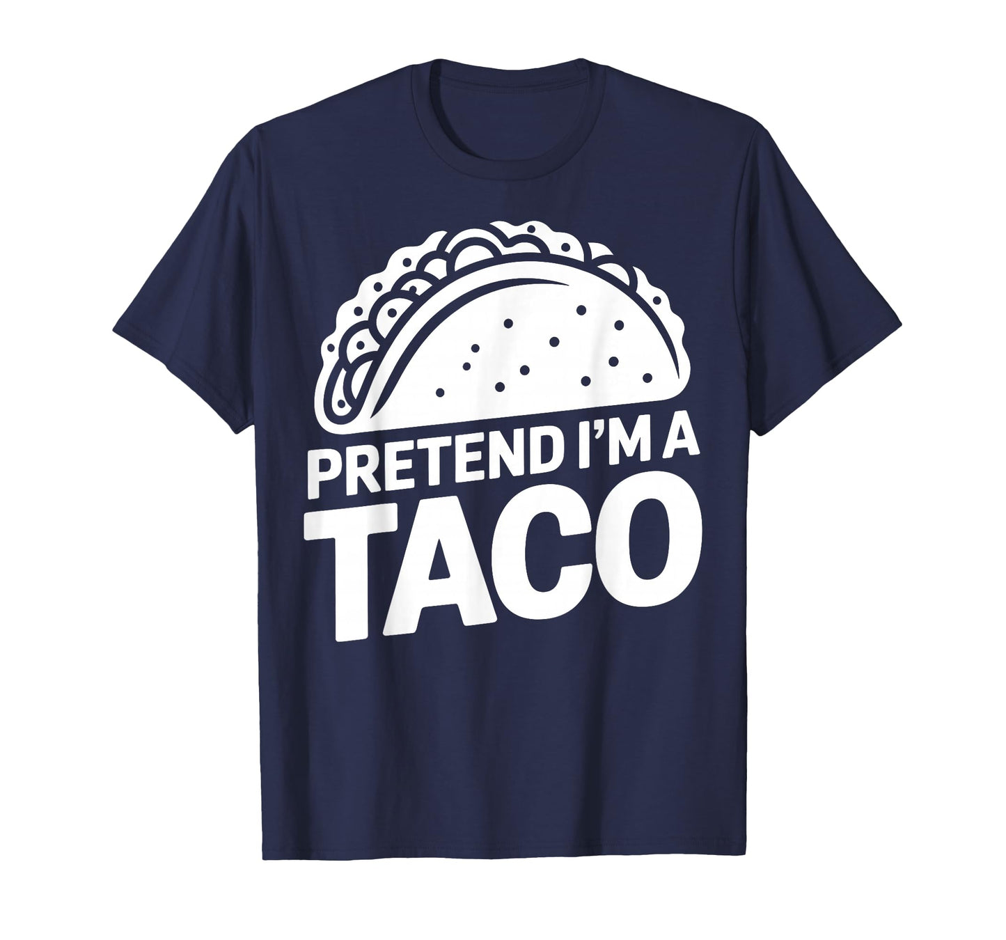 Pretend I'm A Taco Lazy Halloween Easy Costume Funny T-Shirt