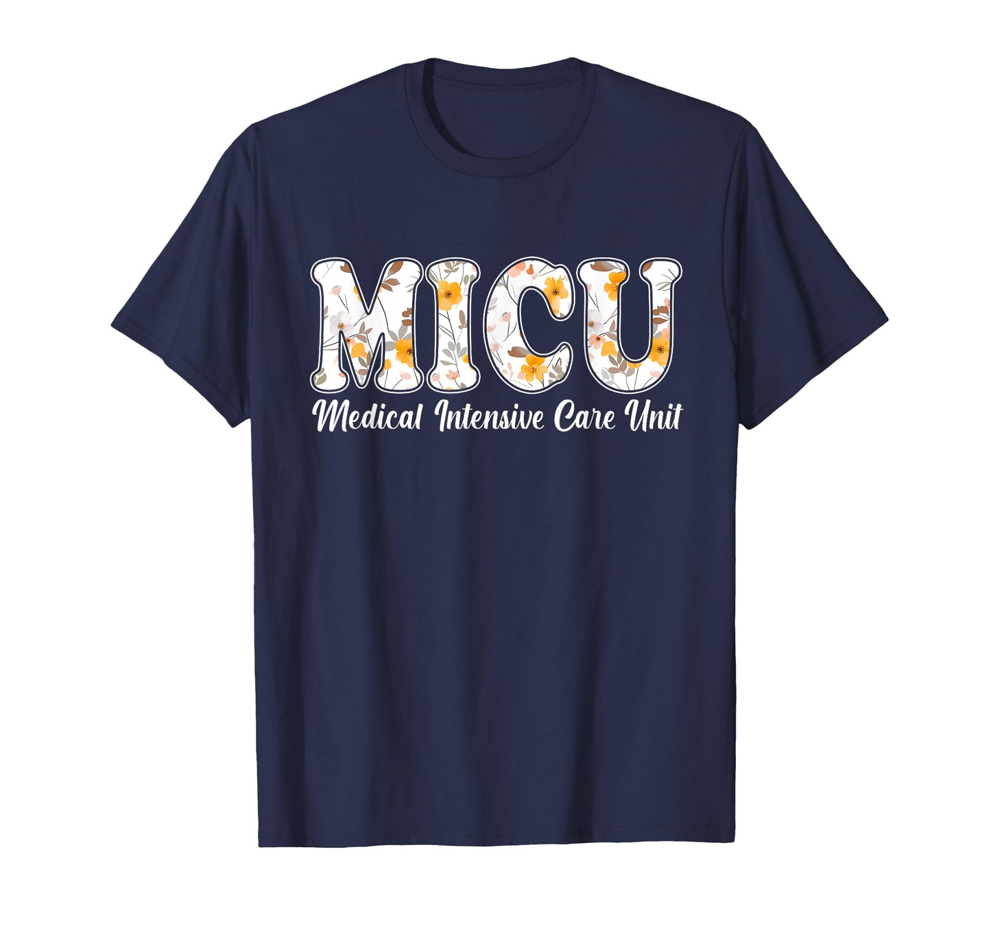 Floral MICU Nurse Medical Intensive Care Unit MICU T-Shirt