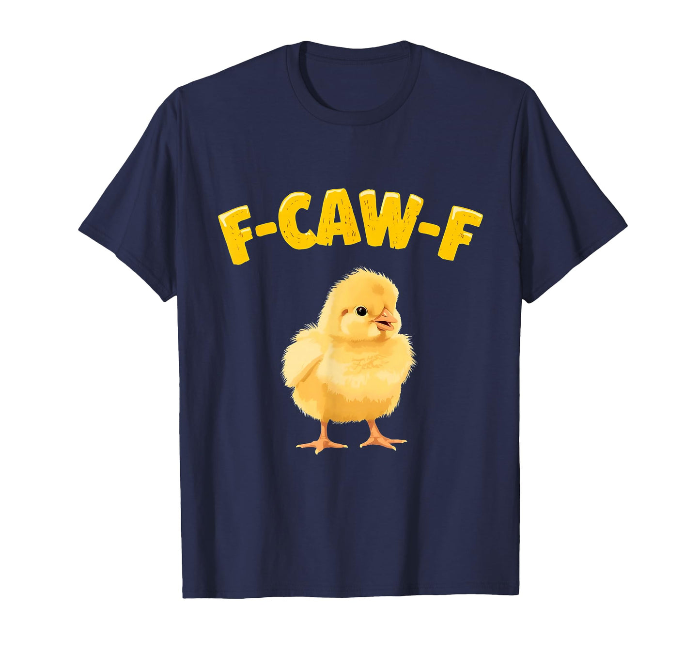 Funny F-CAW-F Baby Chick Graphic Dark Humor Tee T-Shirt