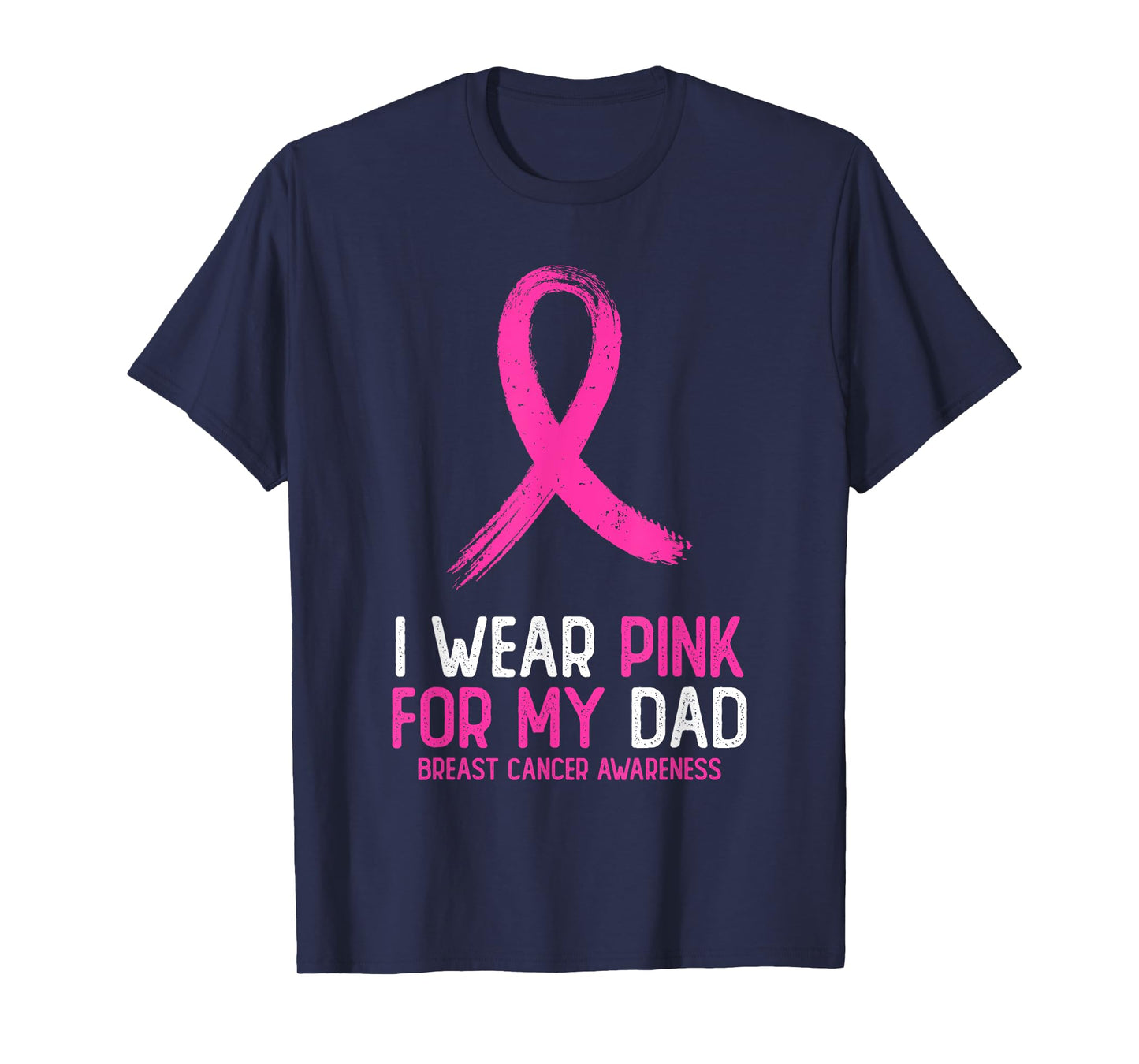 I Wear Pink For My Dad Breast Cancer Awareness Pink Ribbon T-Shirt