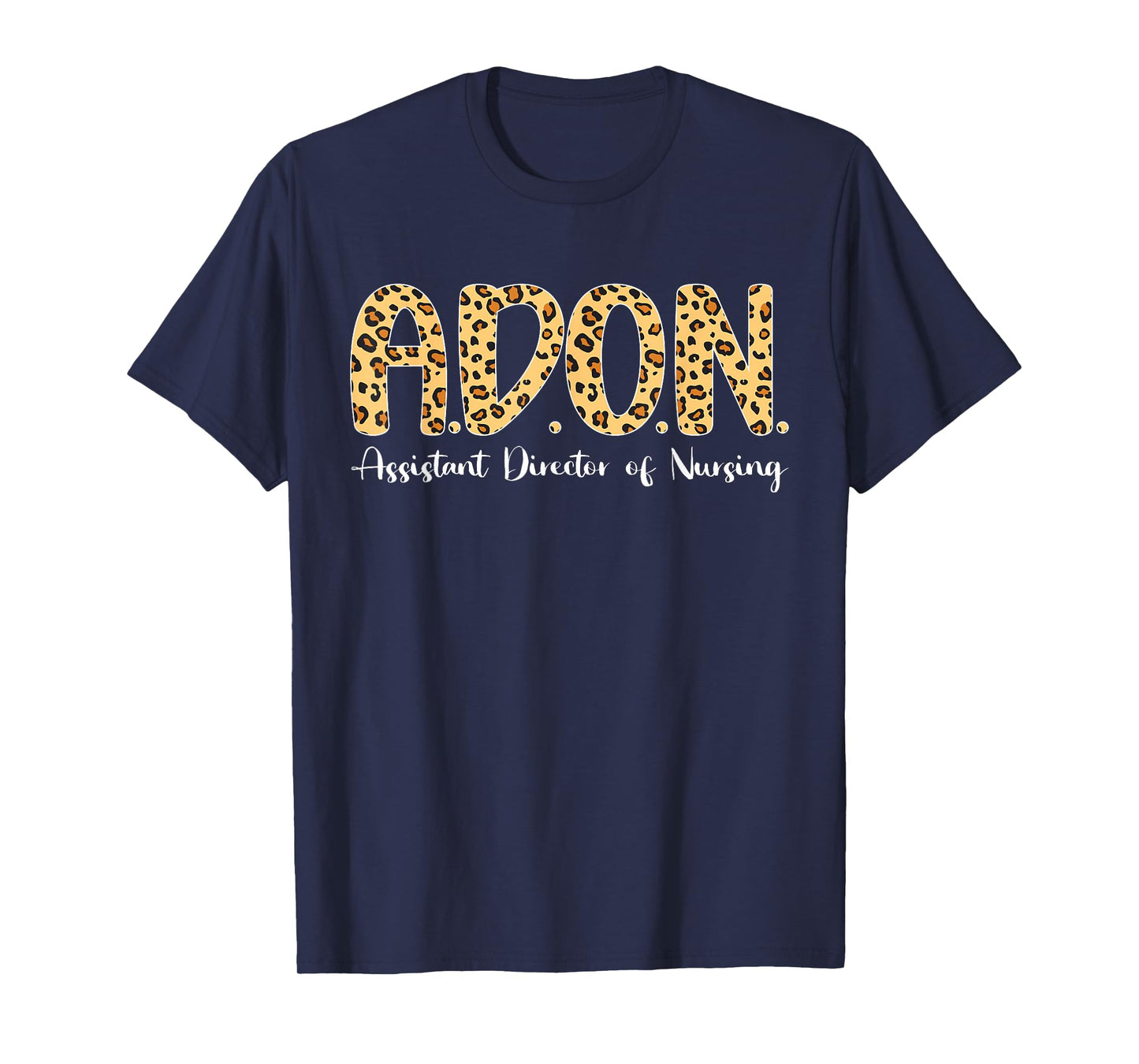 ADON Assistant Director Of Nursing Leopard T-Shirt