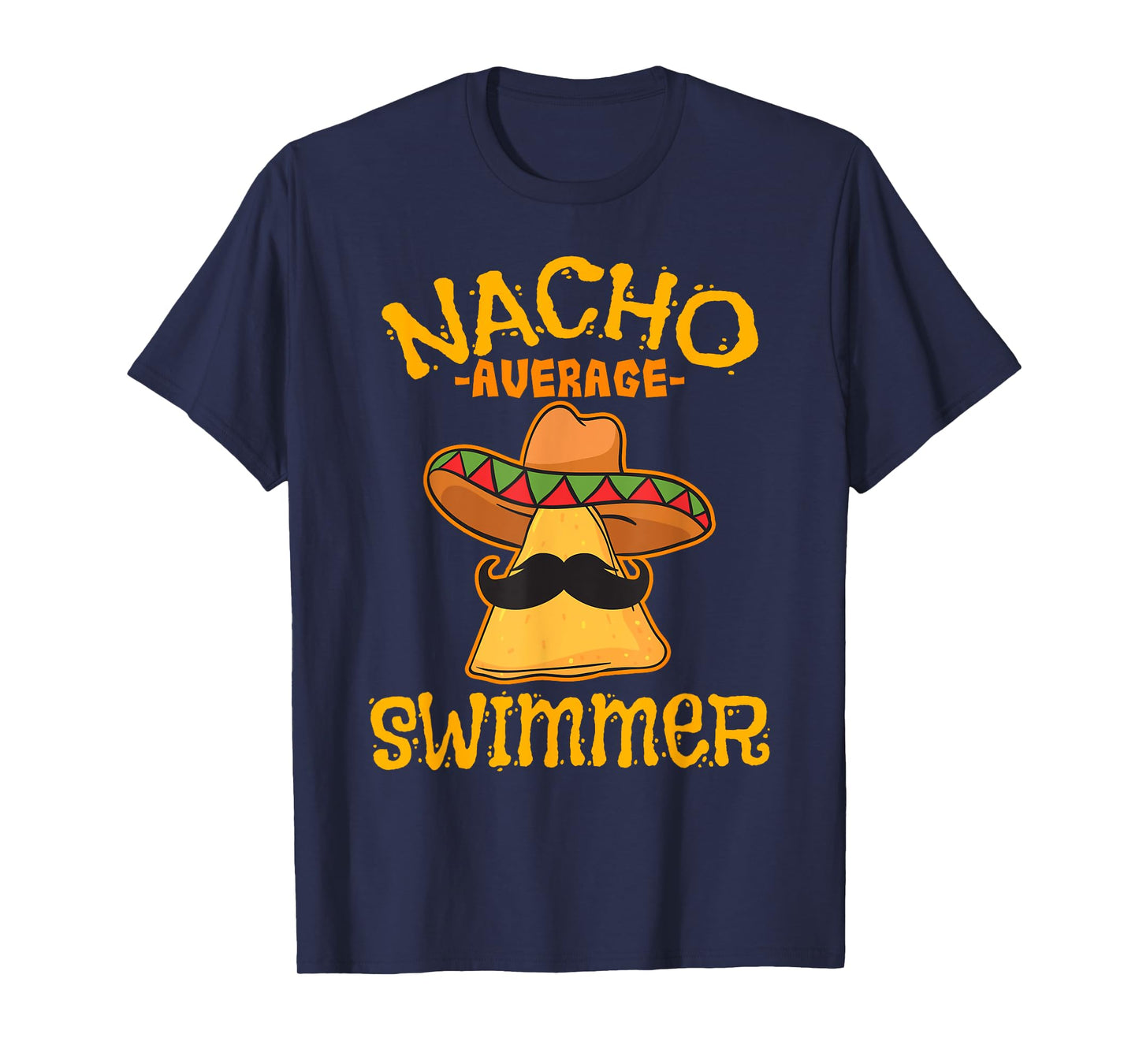 Nacho Average Swimmer Cinco De Mayo Mexican Fiesta Swimming T-Shirt