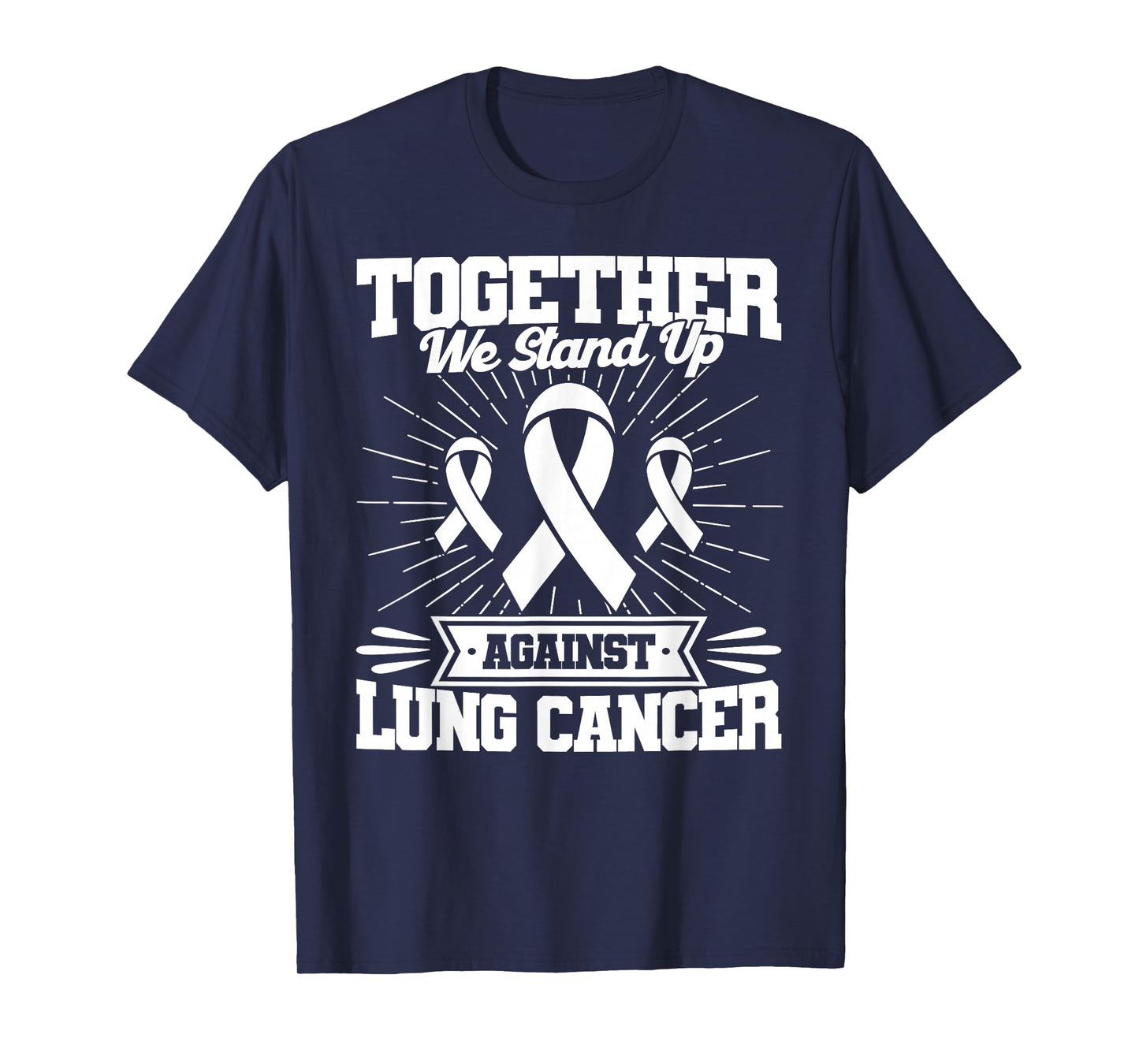 Together We Stand Up Against Lung Cancer Awareness T-Shirt