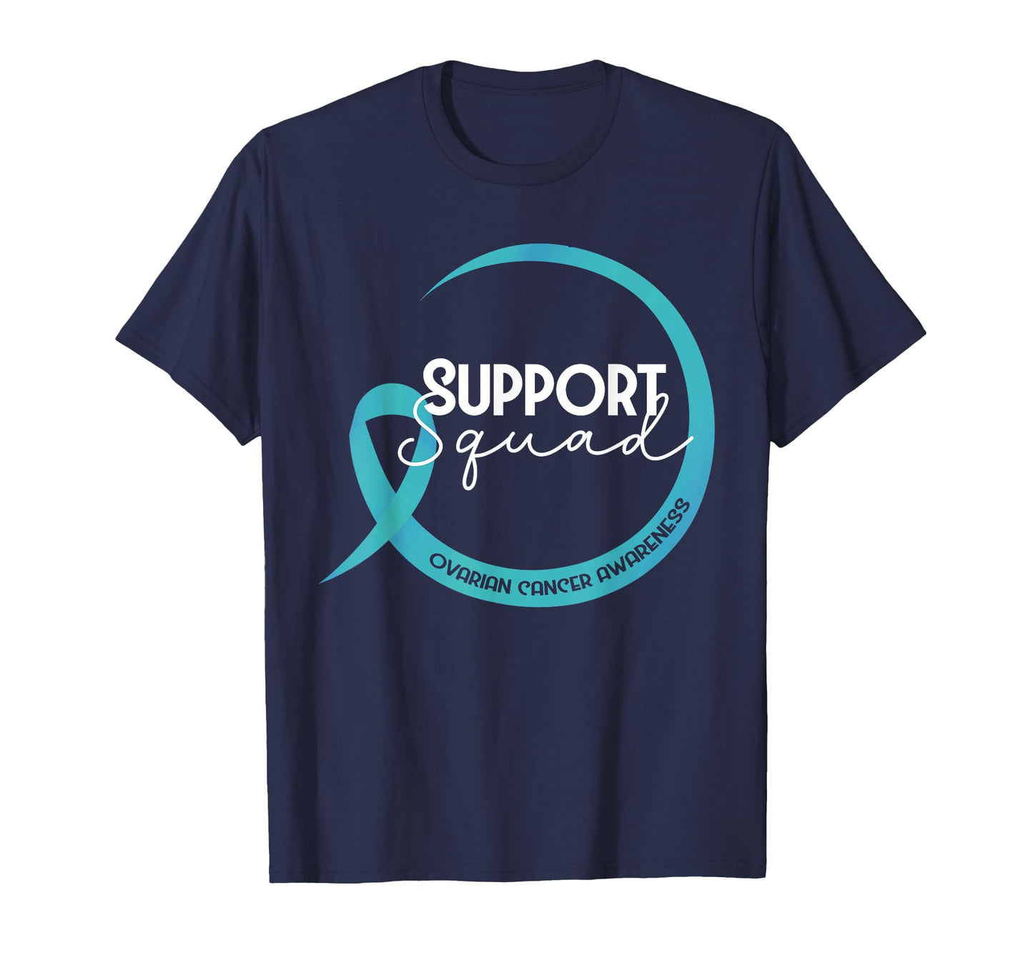 Ovarian Cancer Awareness Teal Ribbon Support Squad T-Shirt