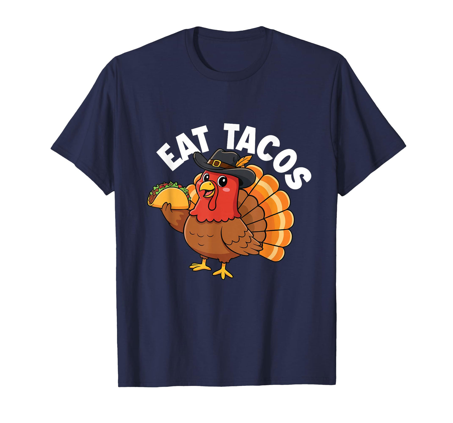Eat Tacos - Thanksgiving Day Fall Holiday Turkey Day T-Shirt