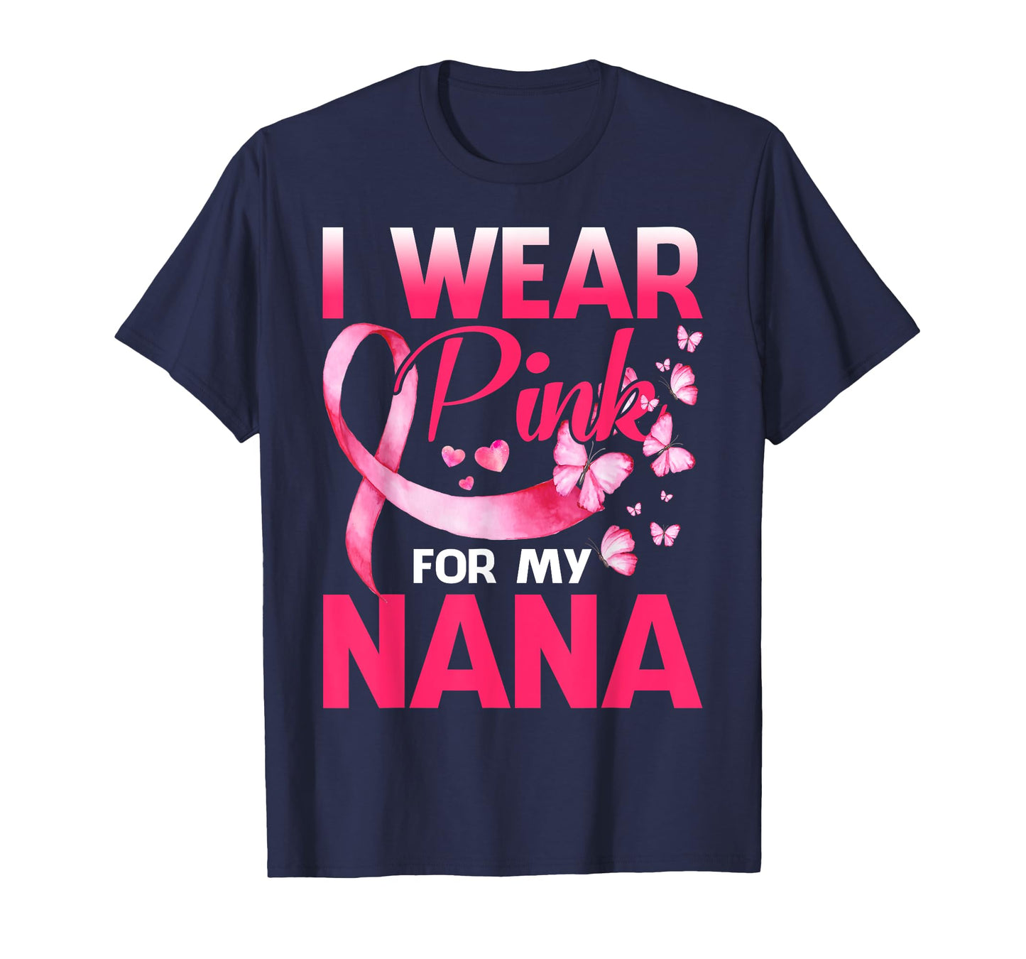 I Wear Pink For My Nana Breast Cancer Awareness Butterfly T-Shirt