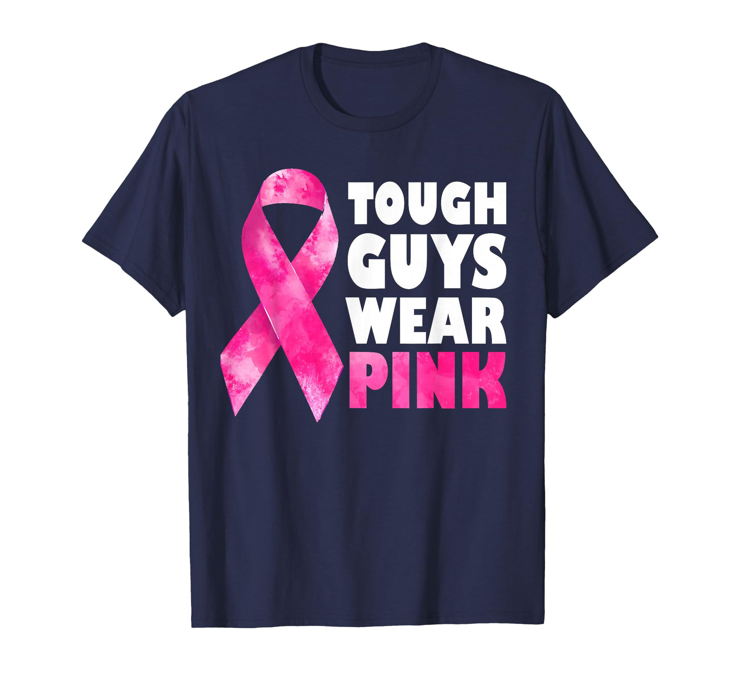 Tough Guys Wear Pink Breast Cancer Awareness T-Shirt
