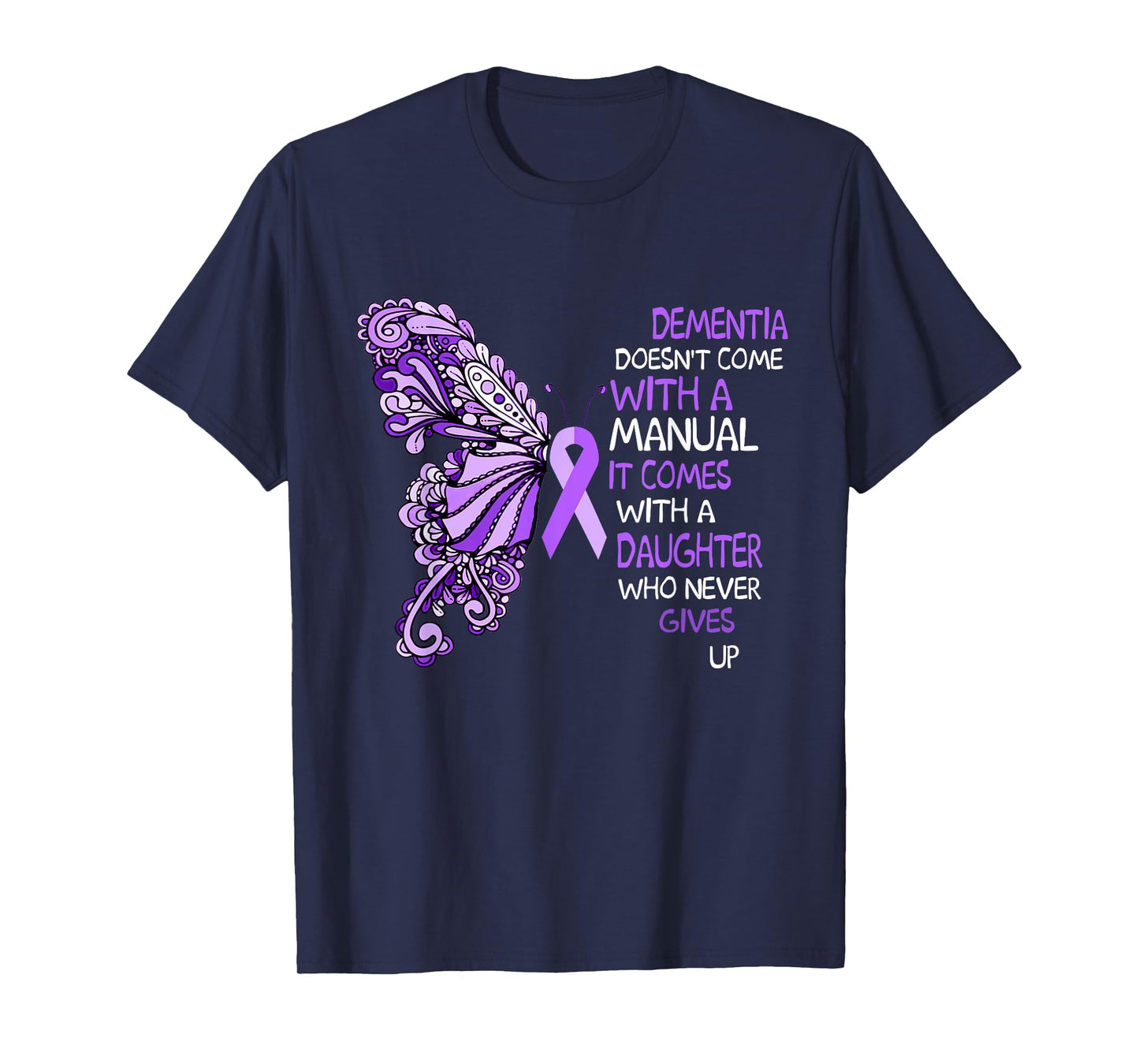 Dementia Doesn't Come With a Manual It Comes With a Daughter T-Shirt