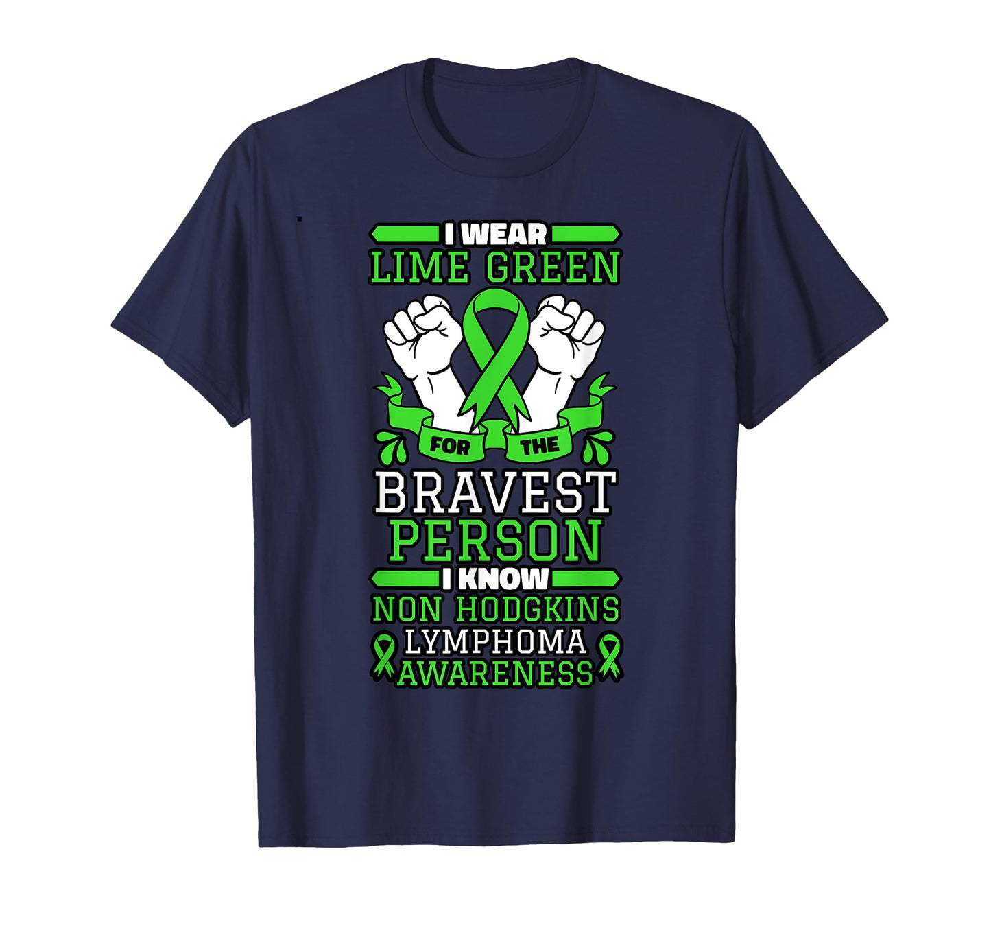 I Wear Lime Green For The Bravest Person I Know Non-Hodgkin T-Shirt