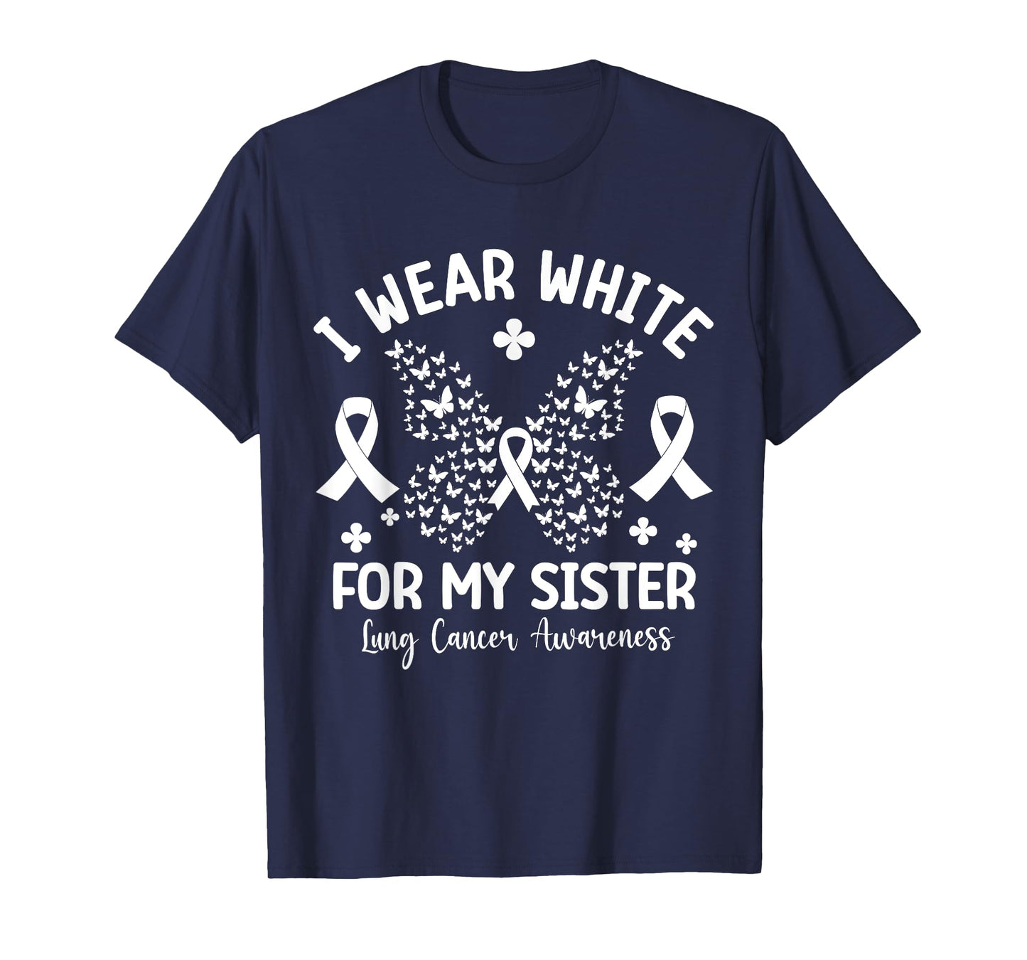 I Wear White For My Sister Lung Cancer Awareness Butterfly T-Shirt
