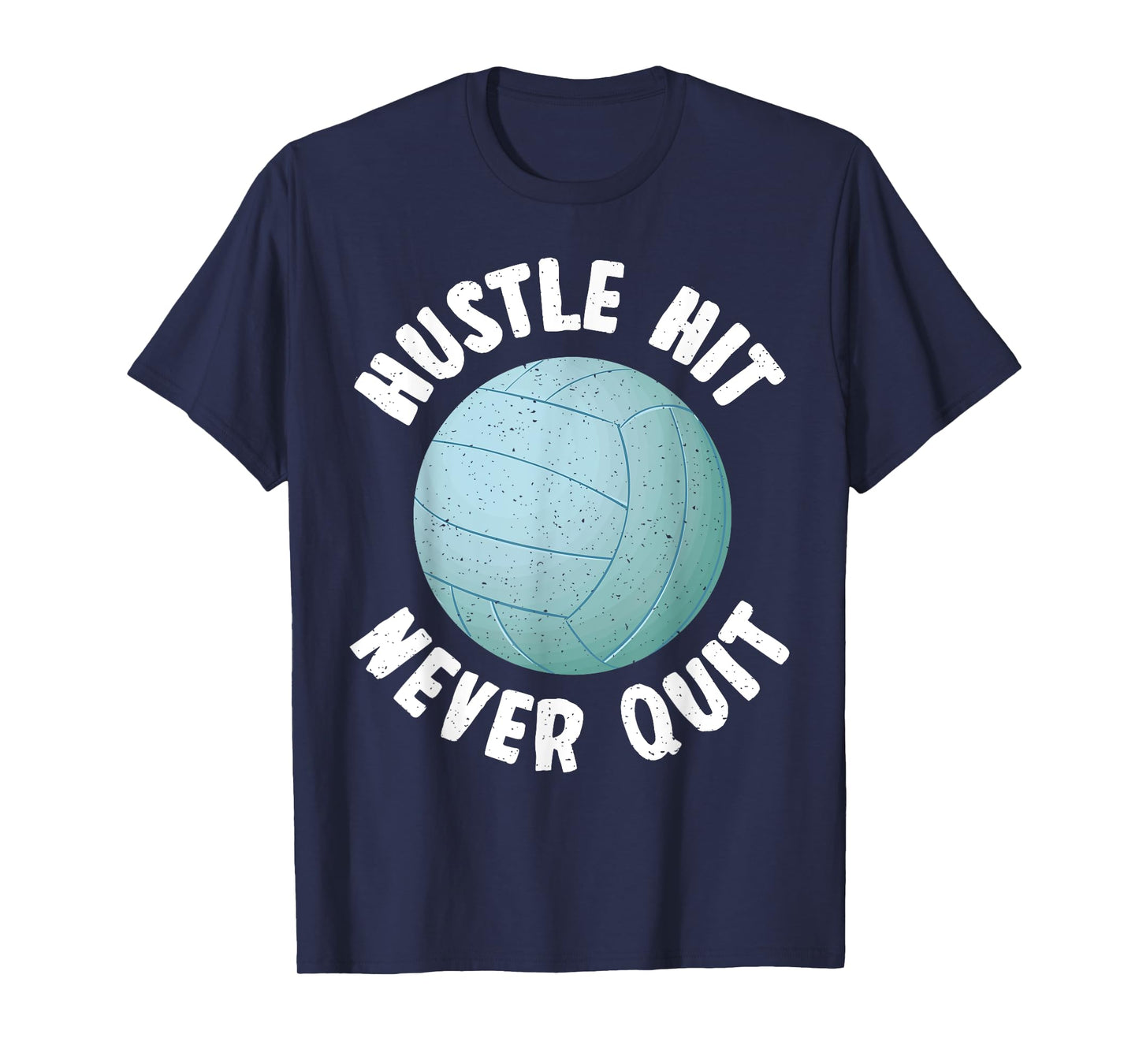 Hustle Hit Never Quit Cool Volleyball T-Shirt