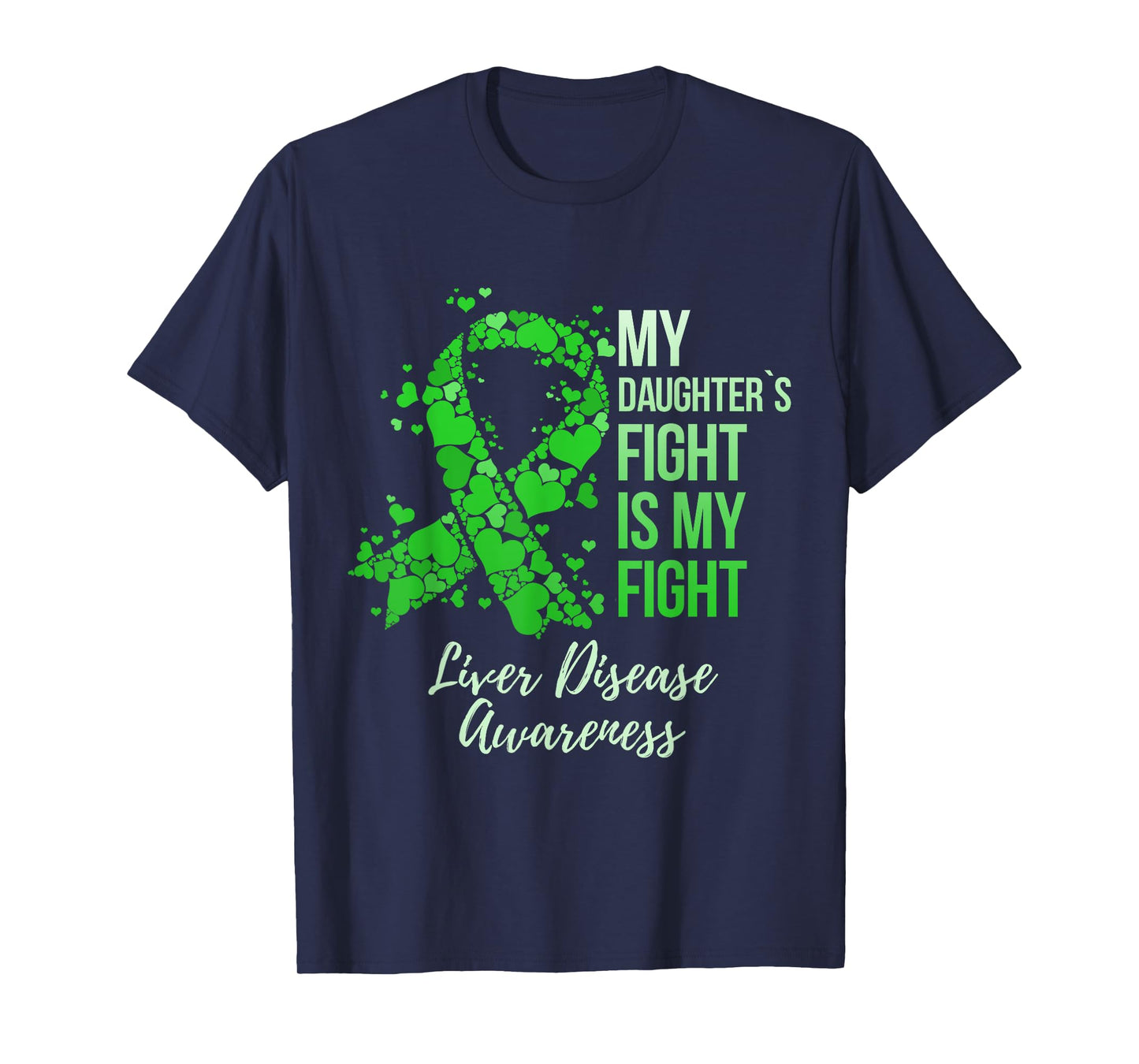 My Daughter’s Fight Is My Fight Liver Disease Awareness T-Shirt