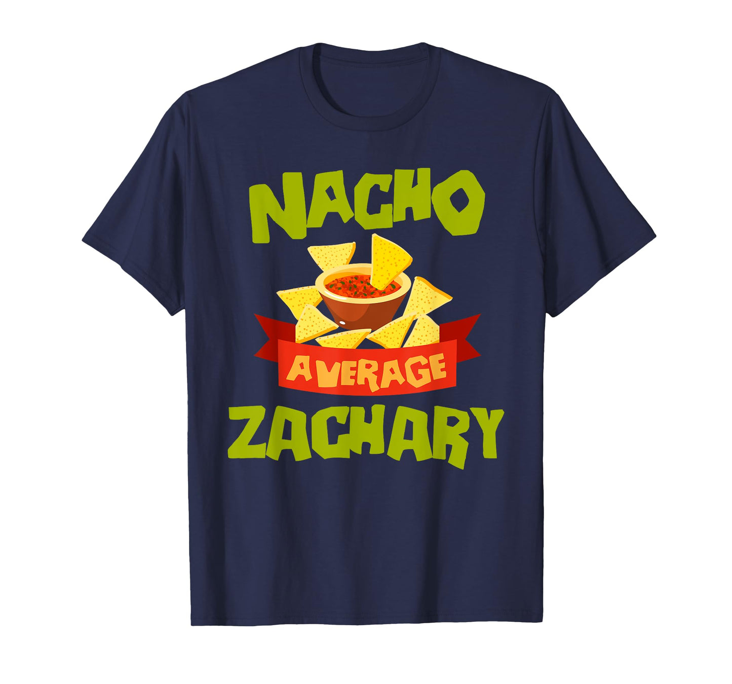 NACHO AVERAGE ZACHARY Funny Birthday Personalized Name Gift T-Shirt