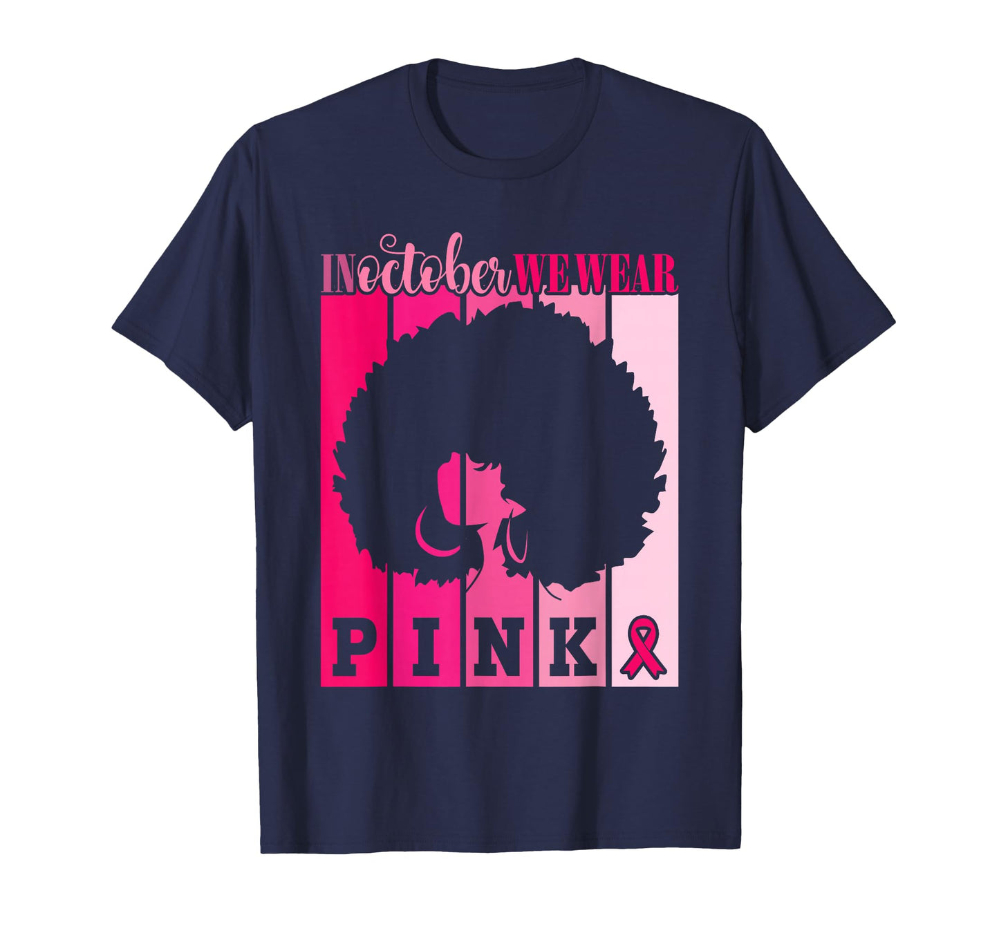 In October We Wear Pink Breast Cancer Awareness Warrior T-Shirt