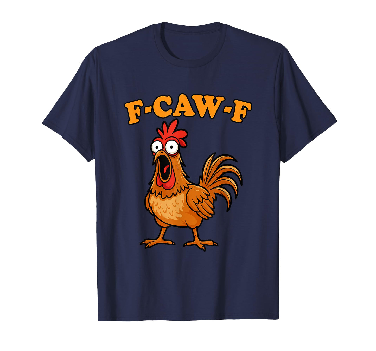 Funny F-Caw-F Rooster Chicken Meme Chicken Farm Womens Mens T-Shirt