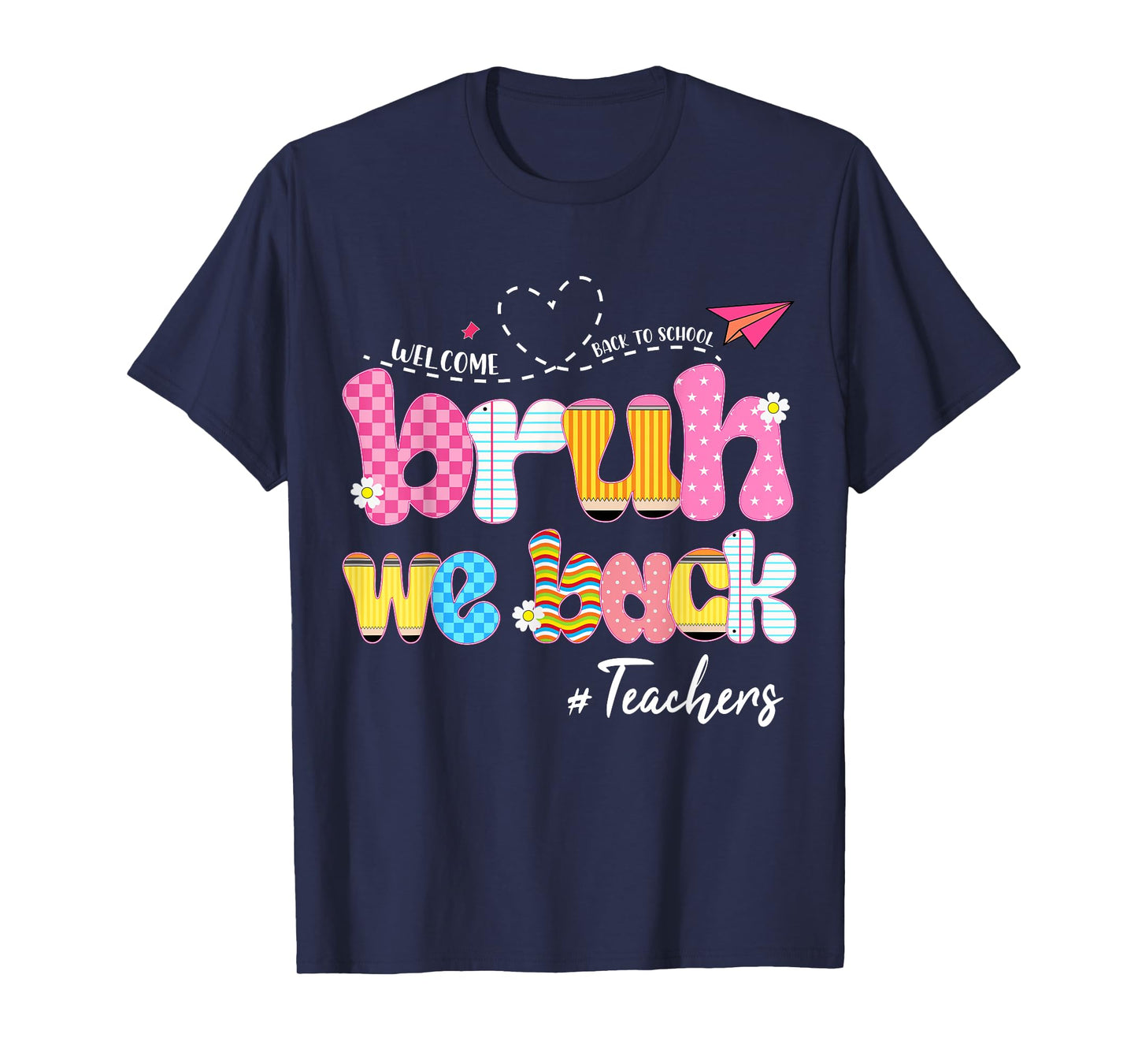 Bruh We Back teachers First Day Back To School T-Shirt