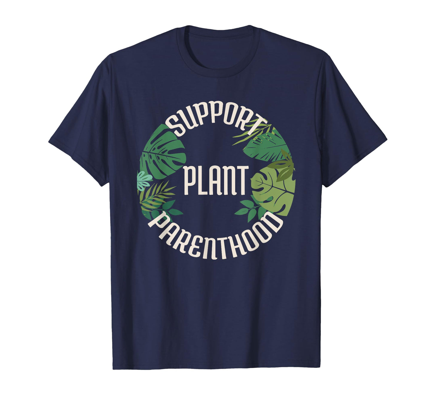 Support Plant Parenthood Shirt T-Shirt