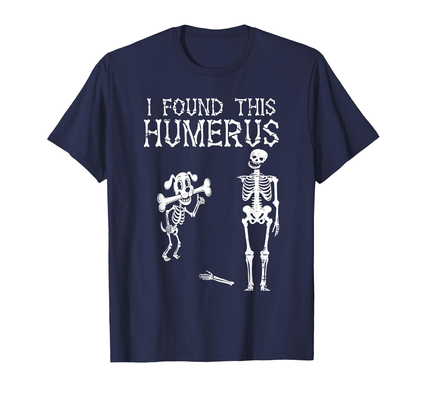 Halloween Skeleton Dog I Found This Humerus Funny Halloween T-Shirt