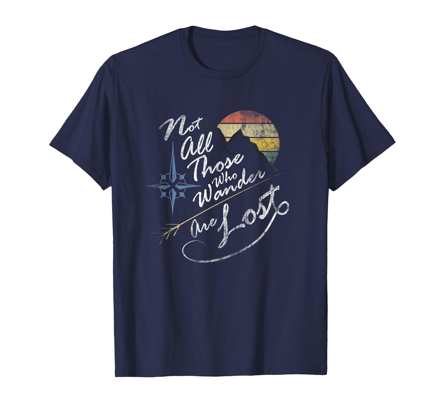 NOT ALL THOSE WHO WANDER ARE LOST VINTAGE WEATHERED T SHIRT T-Shirt