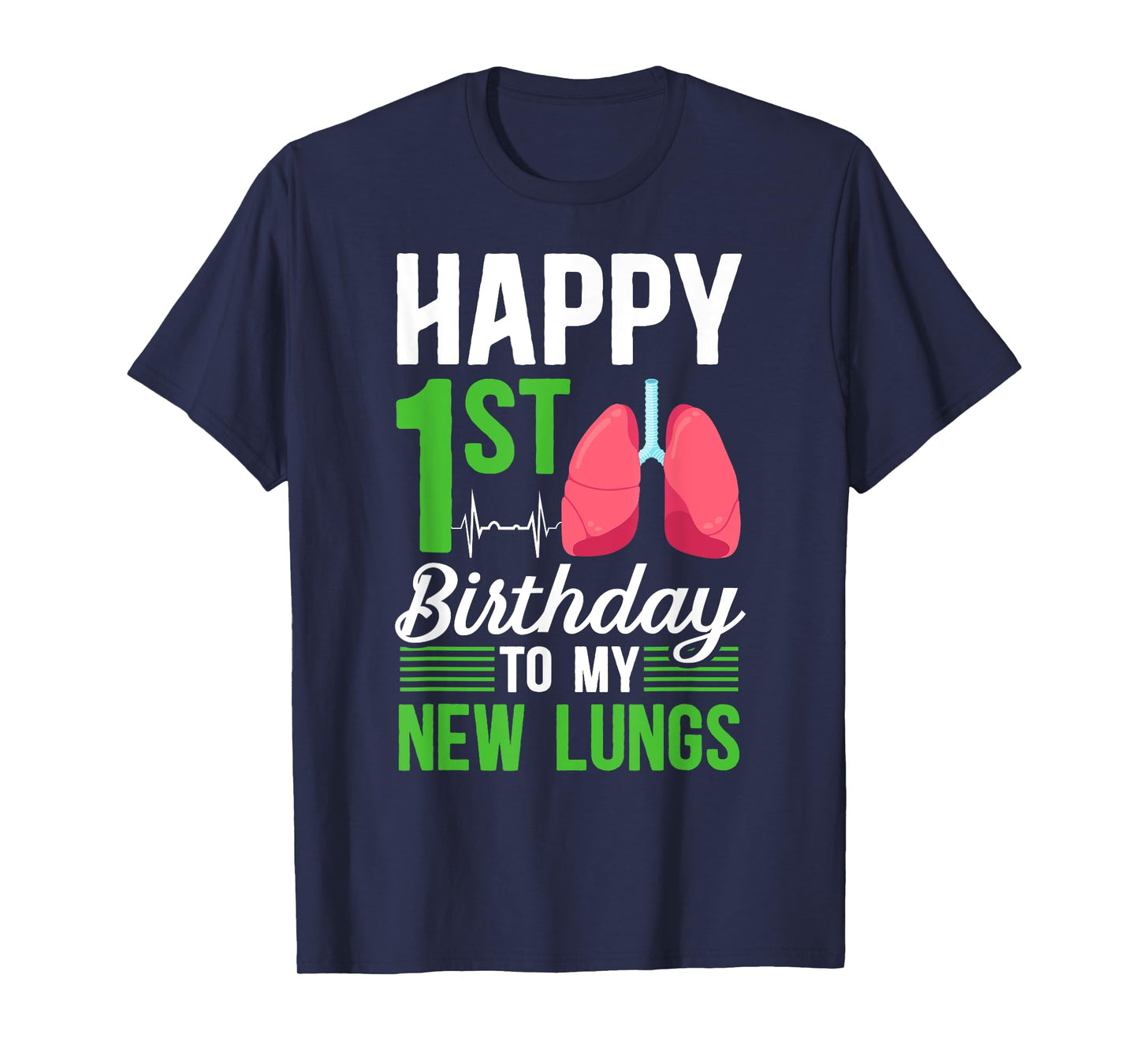Happy 1 Year Lung Transplant Anniversary Lung Recipient T-Shirt