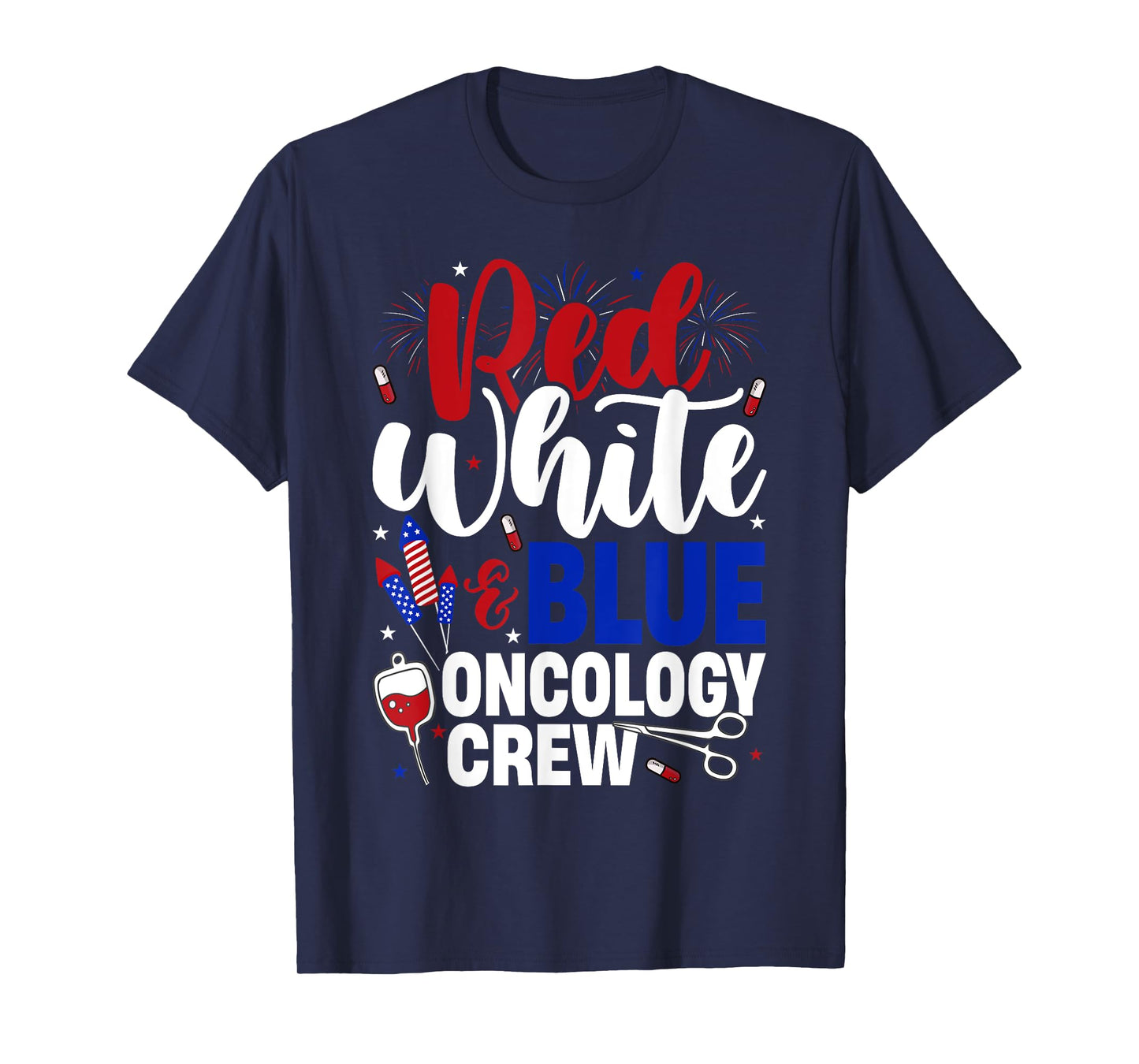 Red White And Blue Oncology Crew Funny 4th Of July Nurse T-Shirt