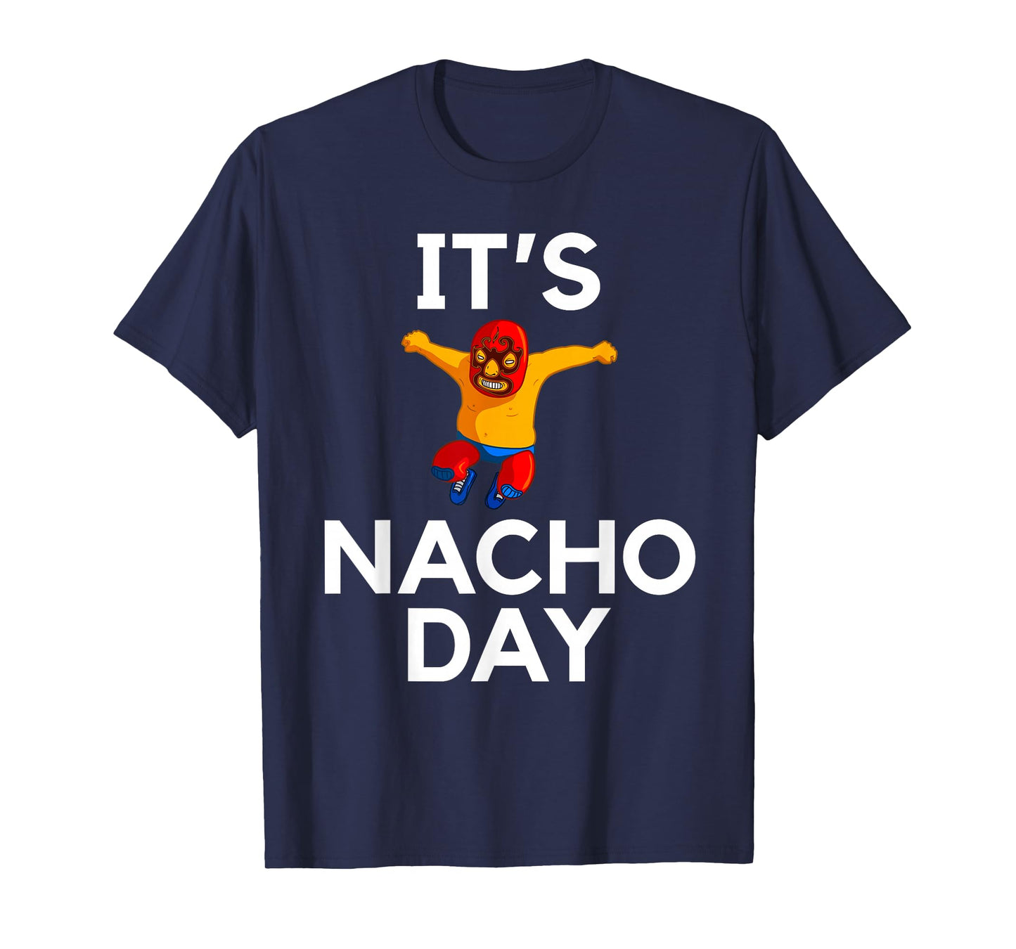 Lucha Libre T-Shirt tshirt tee funny Nacho Shirt gift T-Shirt