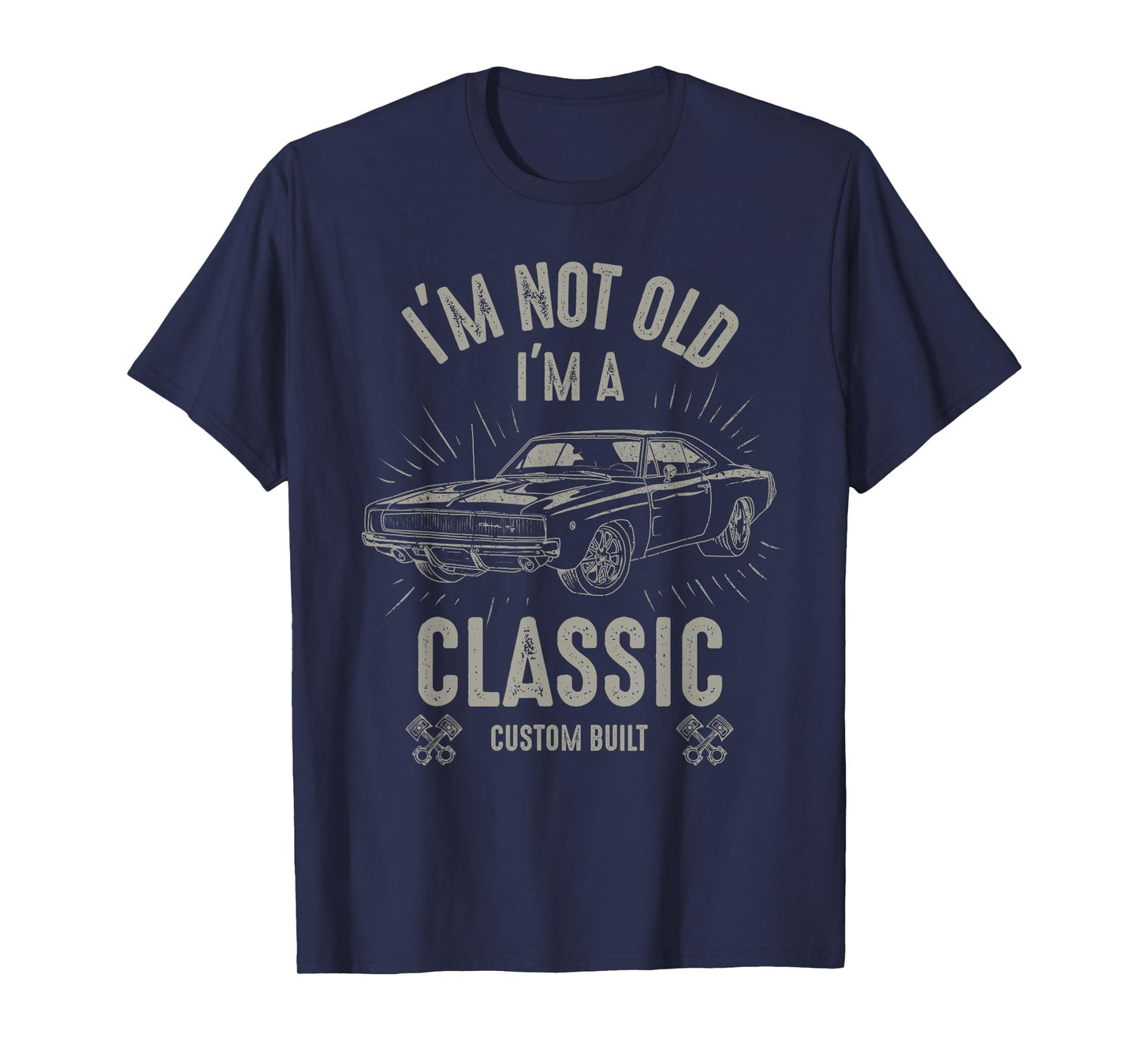 I'm Not Old I'm Classic Funny Car Quote Retro Vintage Car T-Shirt