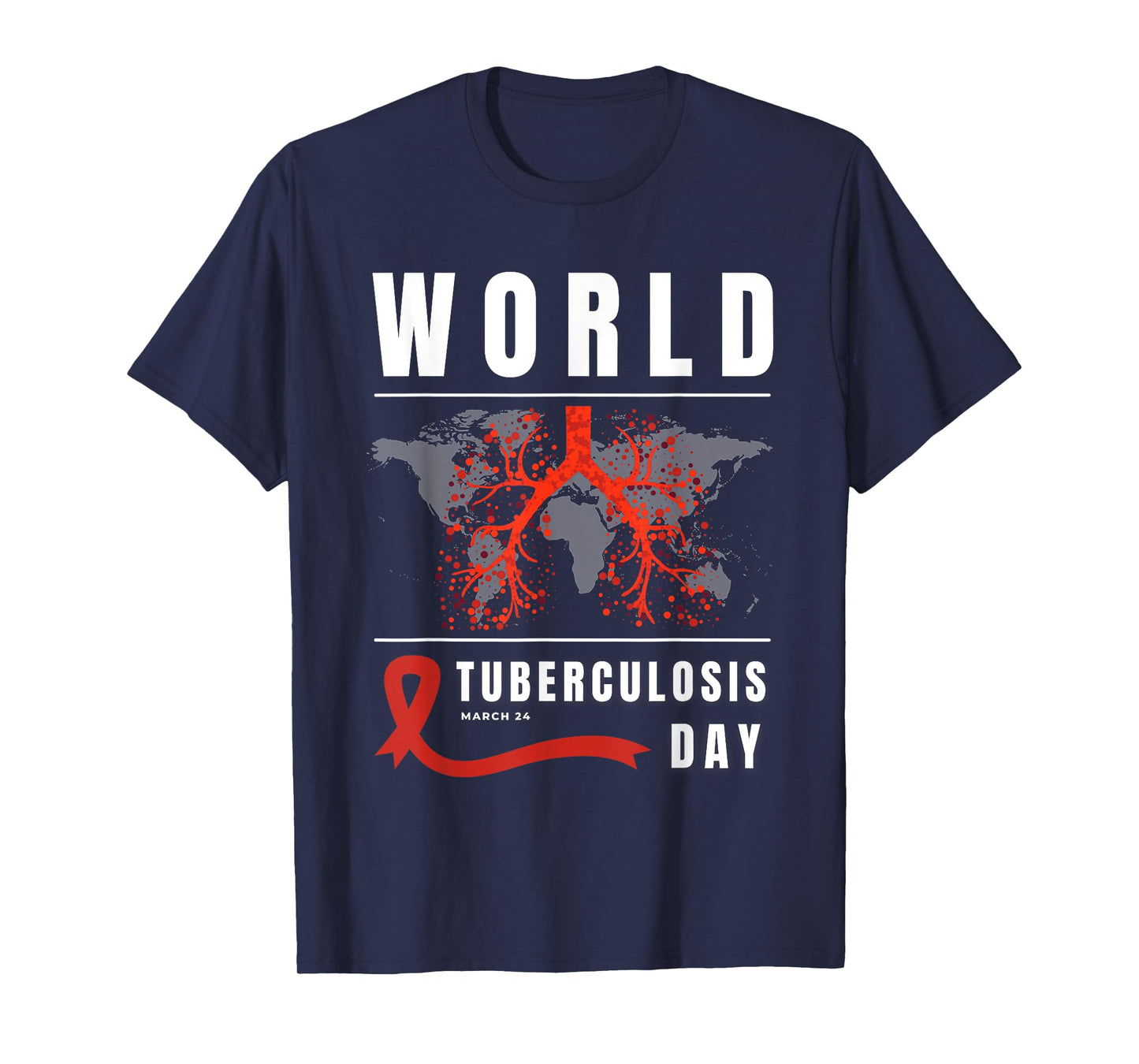 World Tuberculosis Day, End TB, Public Health Awareness T-Shirt