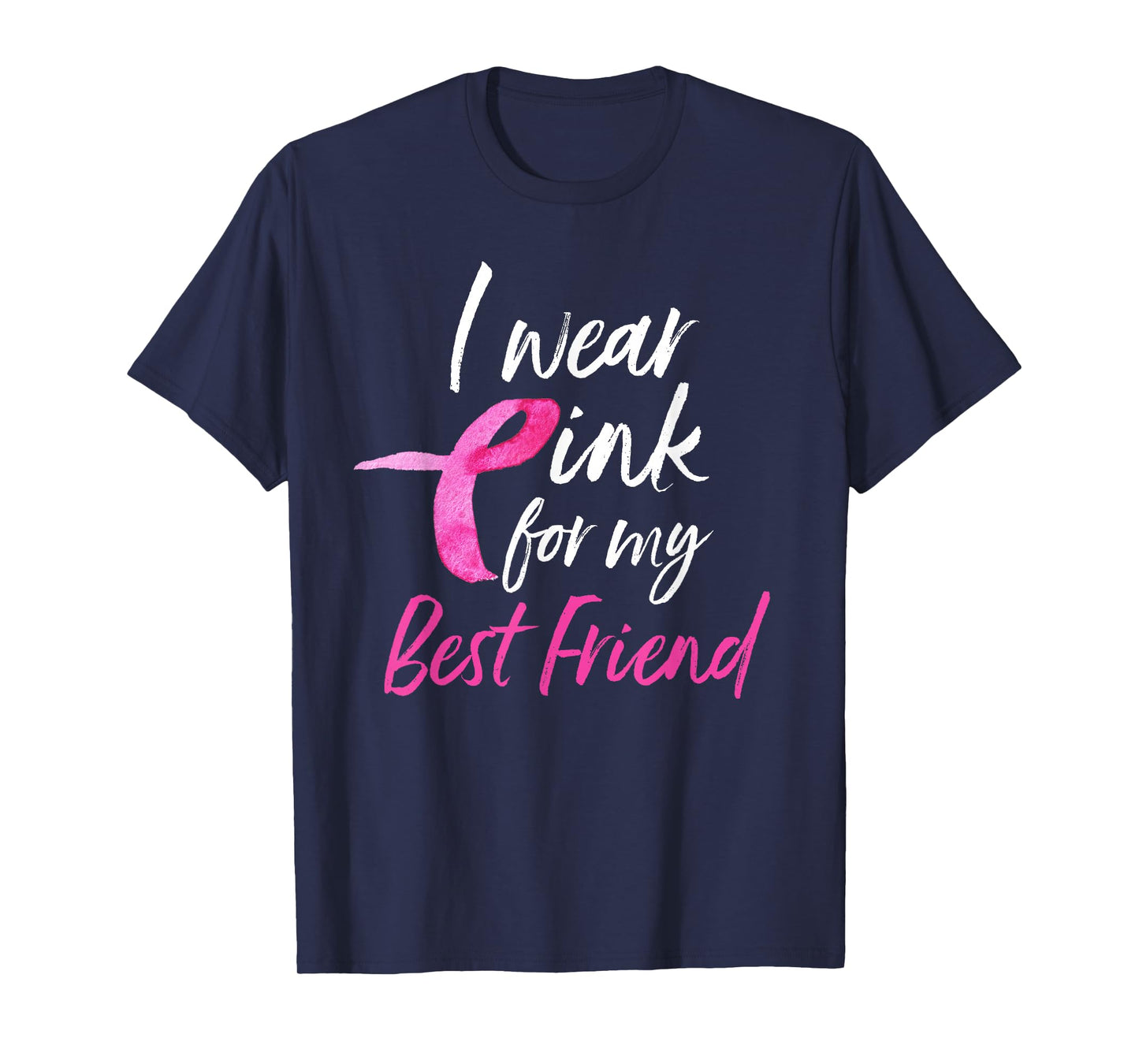 I Wear Pink For My Best Friend Shirt Breast Cancer Awareness T-Shirt