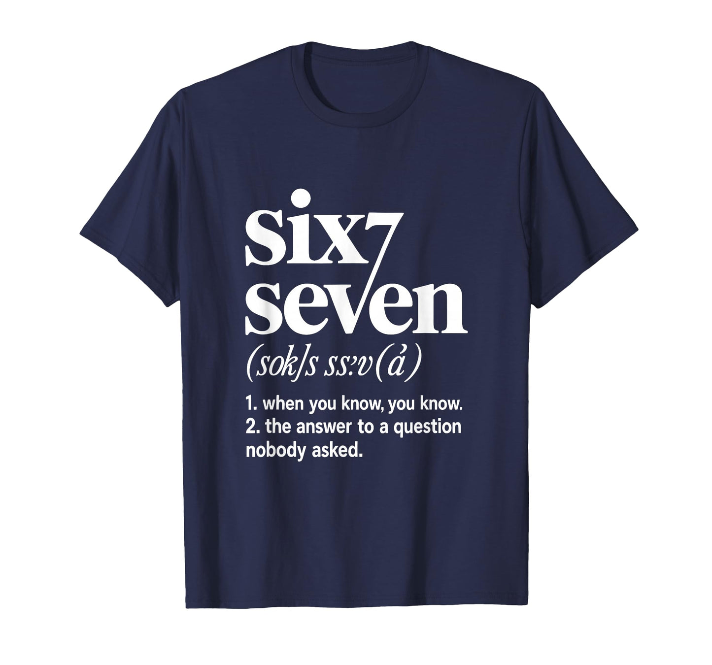 Six Seven 67 Witty Definition Meme T-Shirt