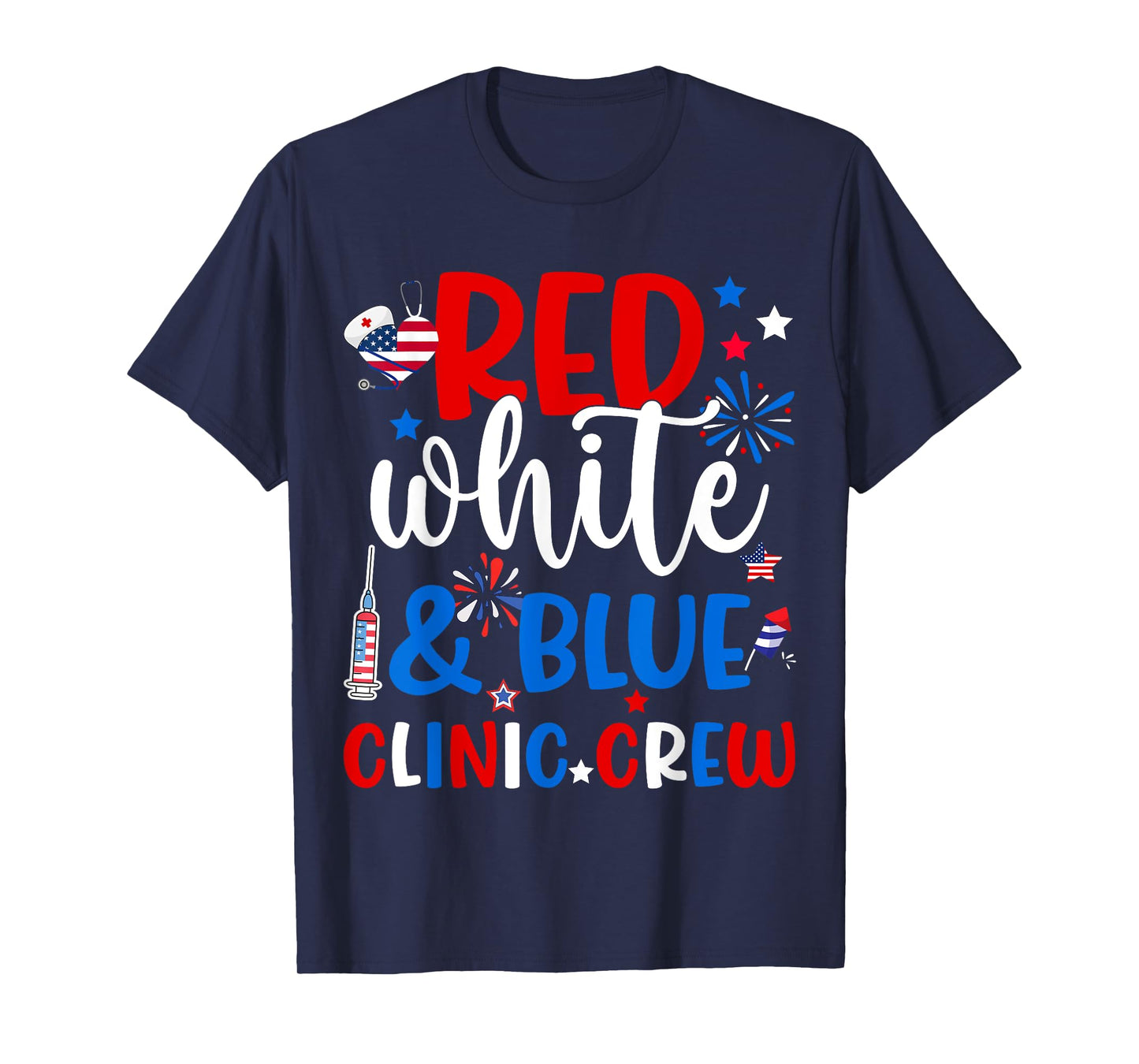 Red White Blue Clinic Crew Patriotic Nurse Life 4th of July T-Shirt