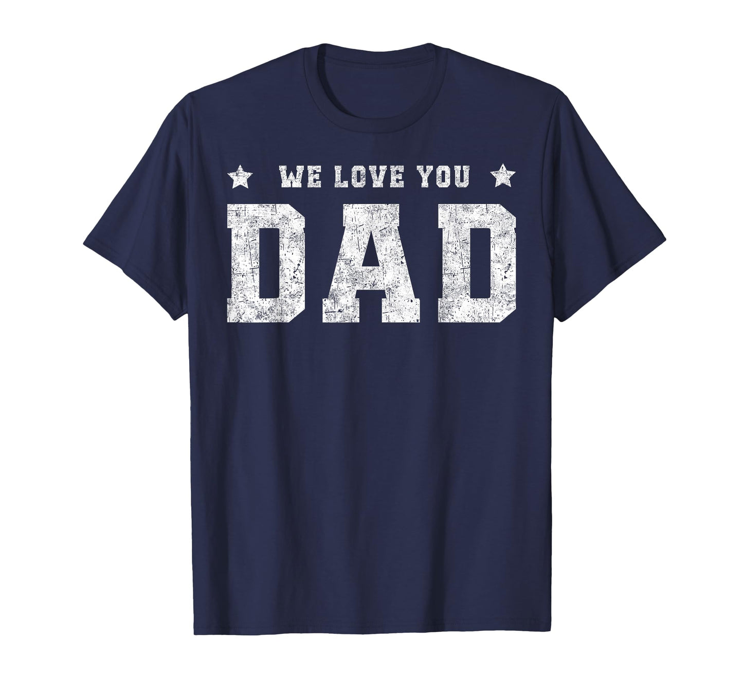 We Love You Dad Father Daddy Family Matching Father's Day T-Shirt