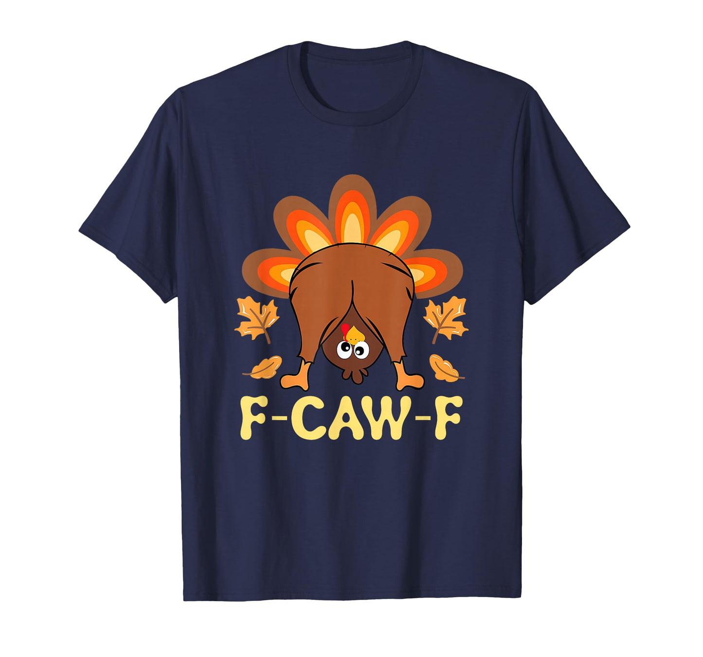 F-Caw-F Funny Thanksgiving Turkey Butt F Caw F Turkey Meme T-Shirt
