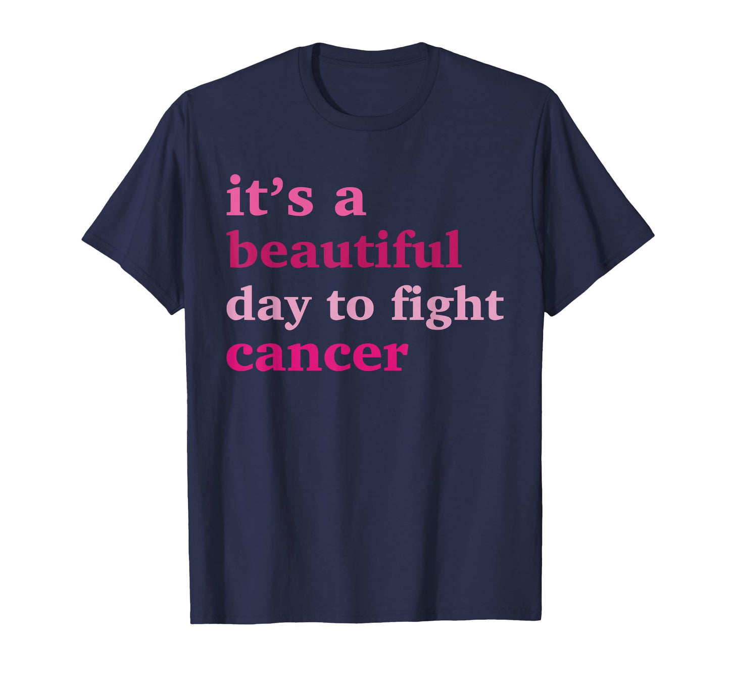 It's A Beautiful Day To Fight Cancer Breast Cancer Awareness T-Shirt