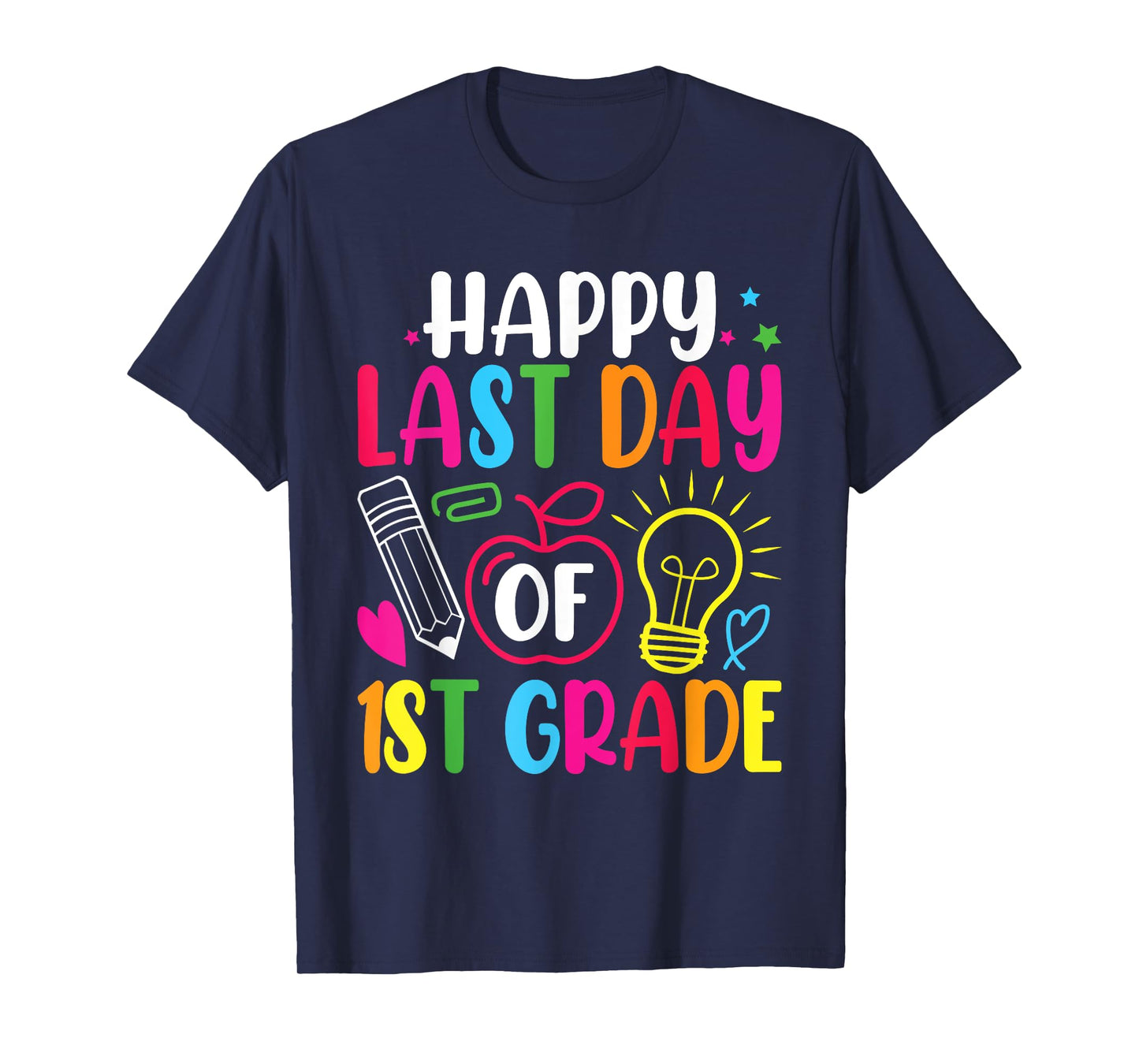 Happy Last Day of 1st Grade Teacher Graduation Hello Summer T-Shirt