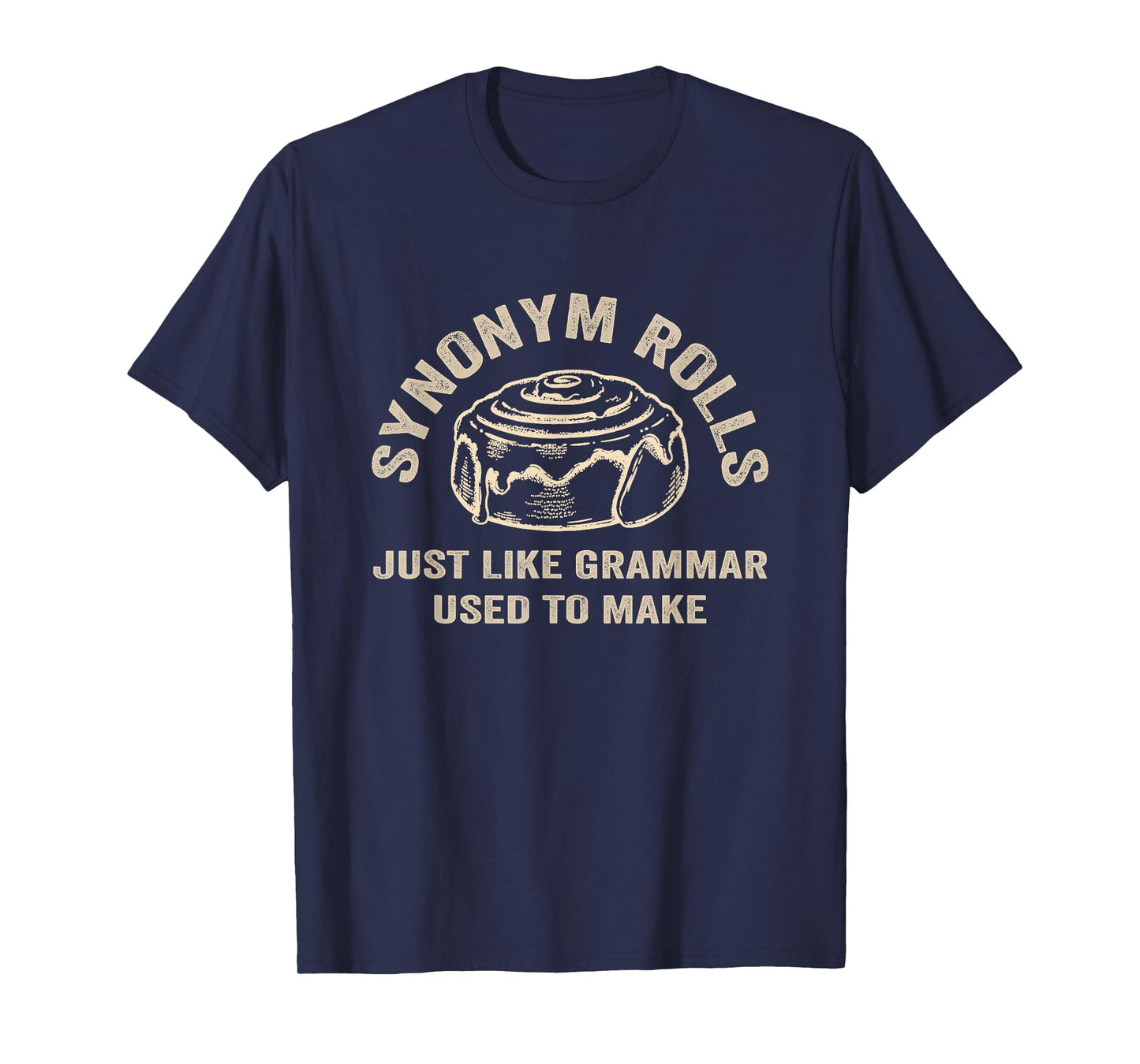 Funny Synonym Rolls Joke Cinnamon Rolls Grammar Pun Teacher T-Shirt