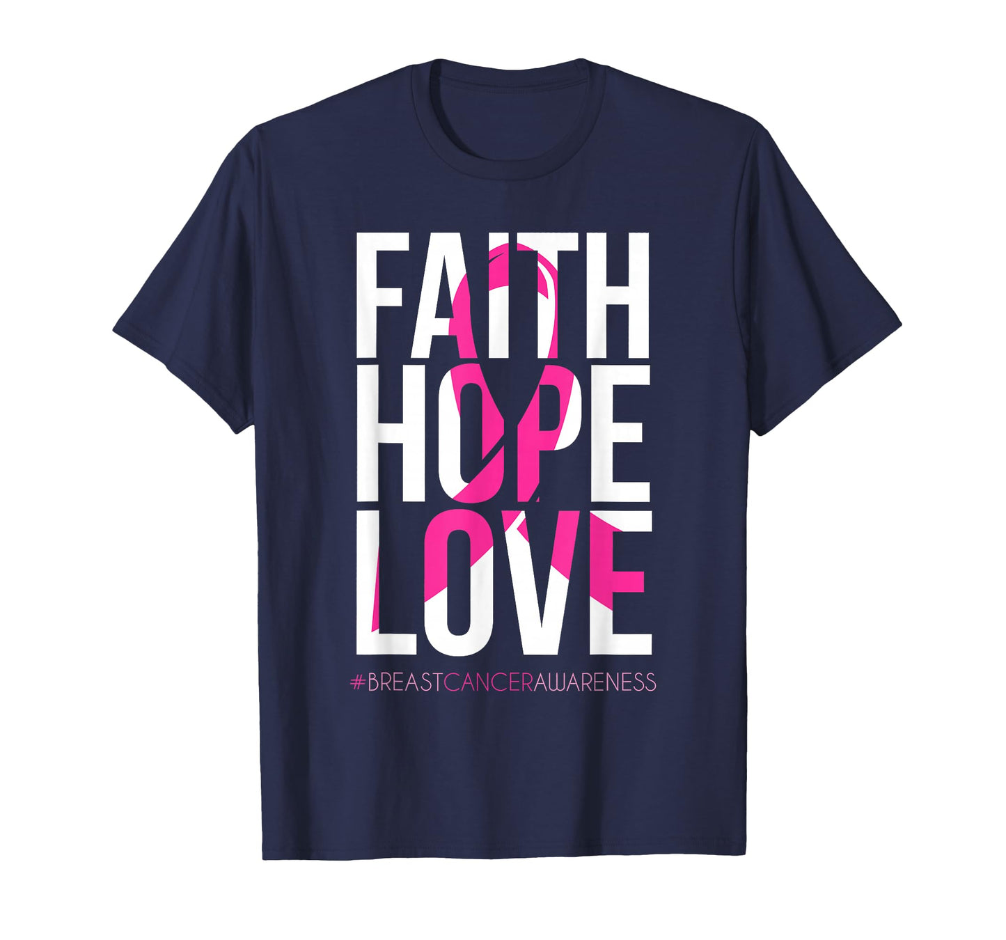 Faith Hope Love - Pink Ribbon Breast Cancer Awareness Tee T-Shirt